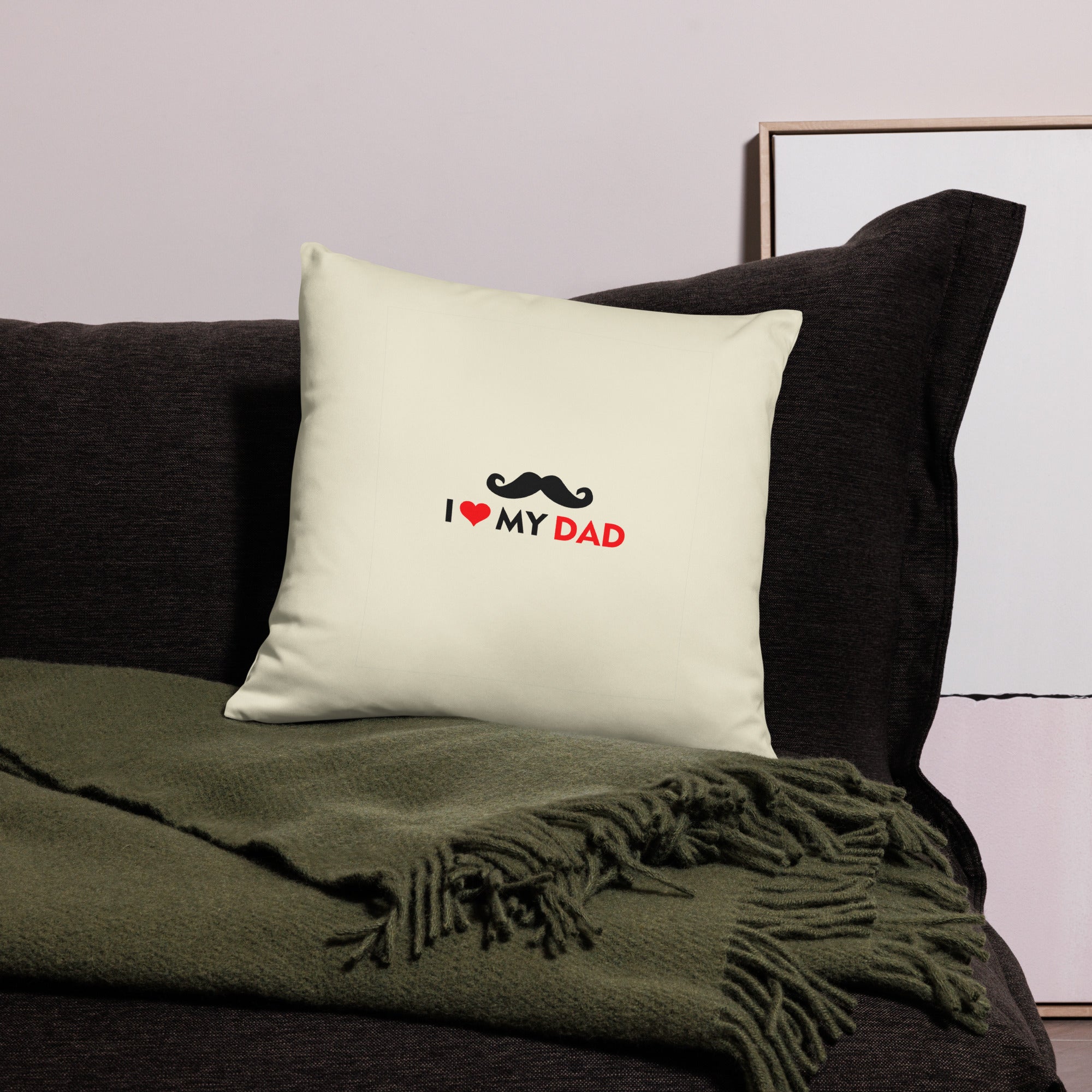 I LOVE MY DAD - Pillow Case