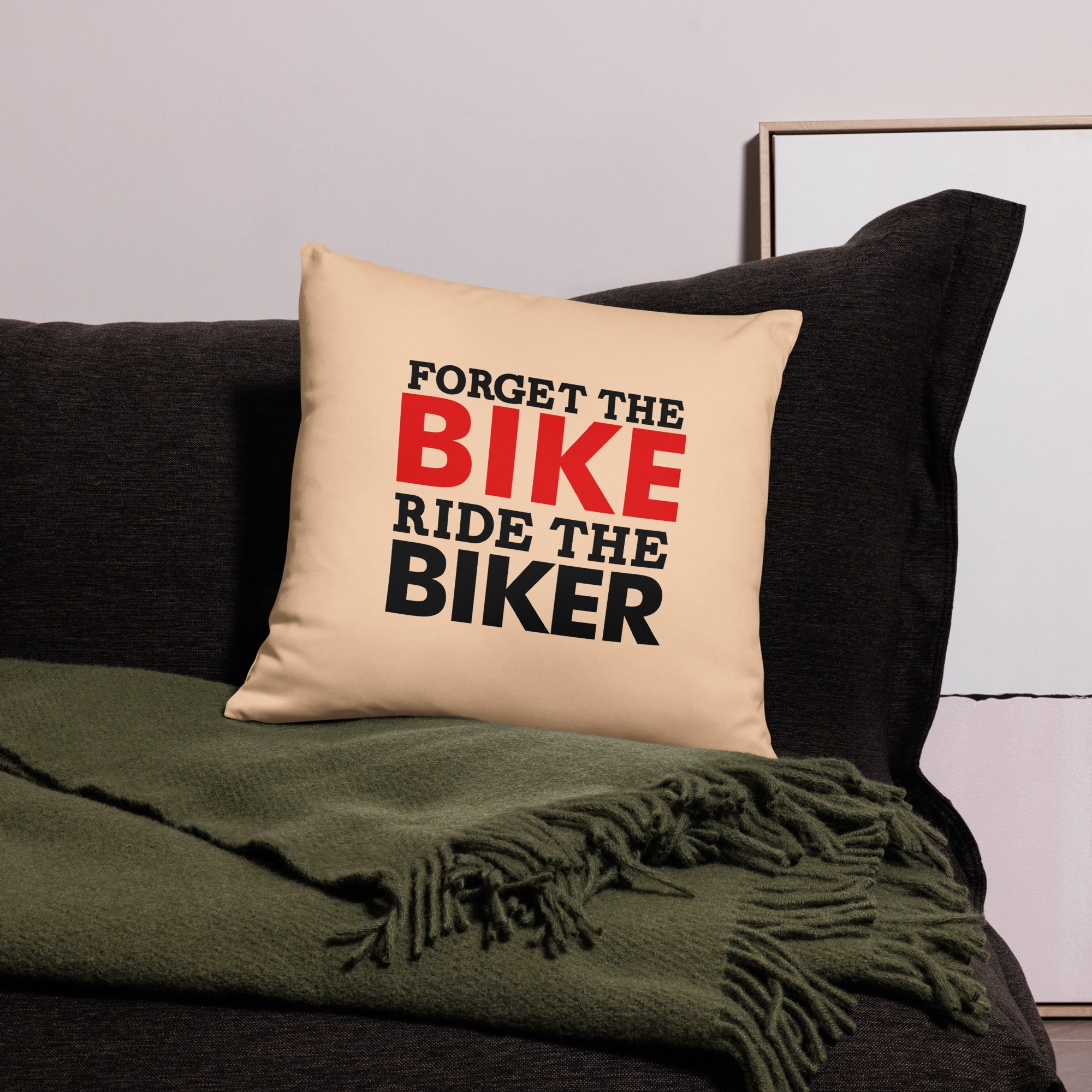 FORGET THE BIKE RIDE THE BIKER - Pillow Case