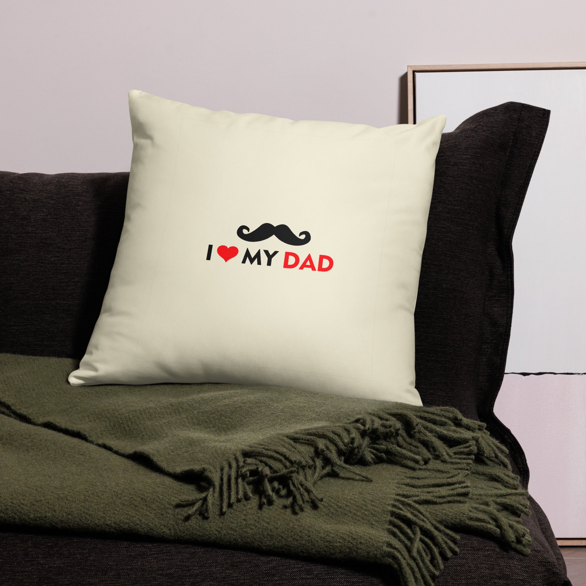 I LOVE MY DAD - Pillow Case