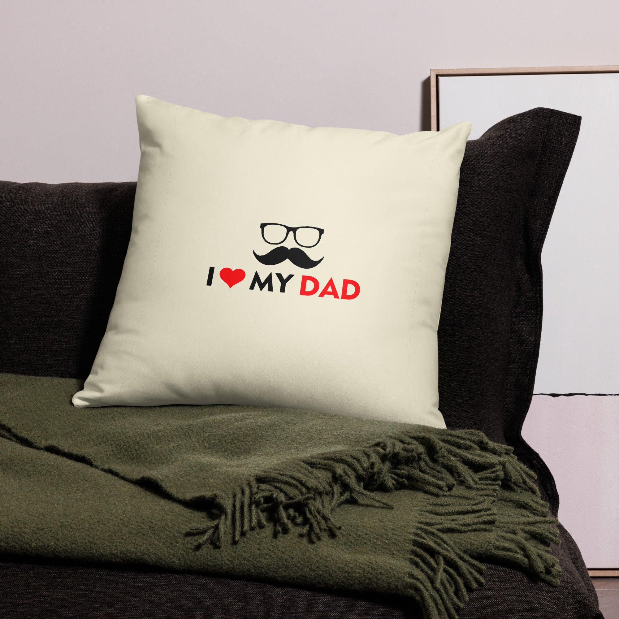 I LOVE MY DAD - Pillow Case