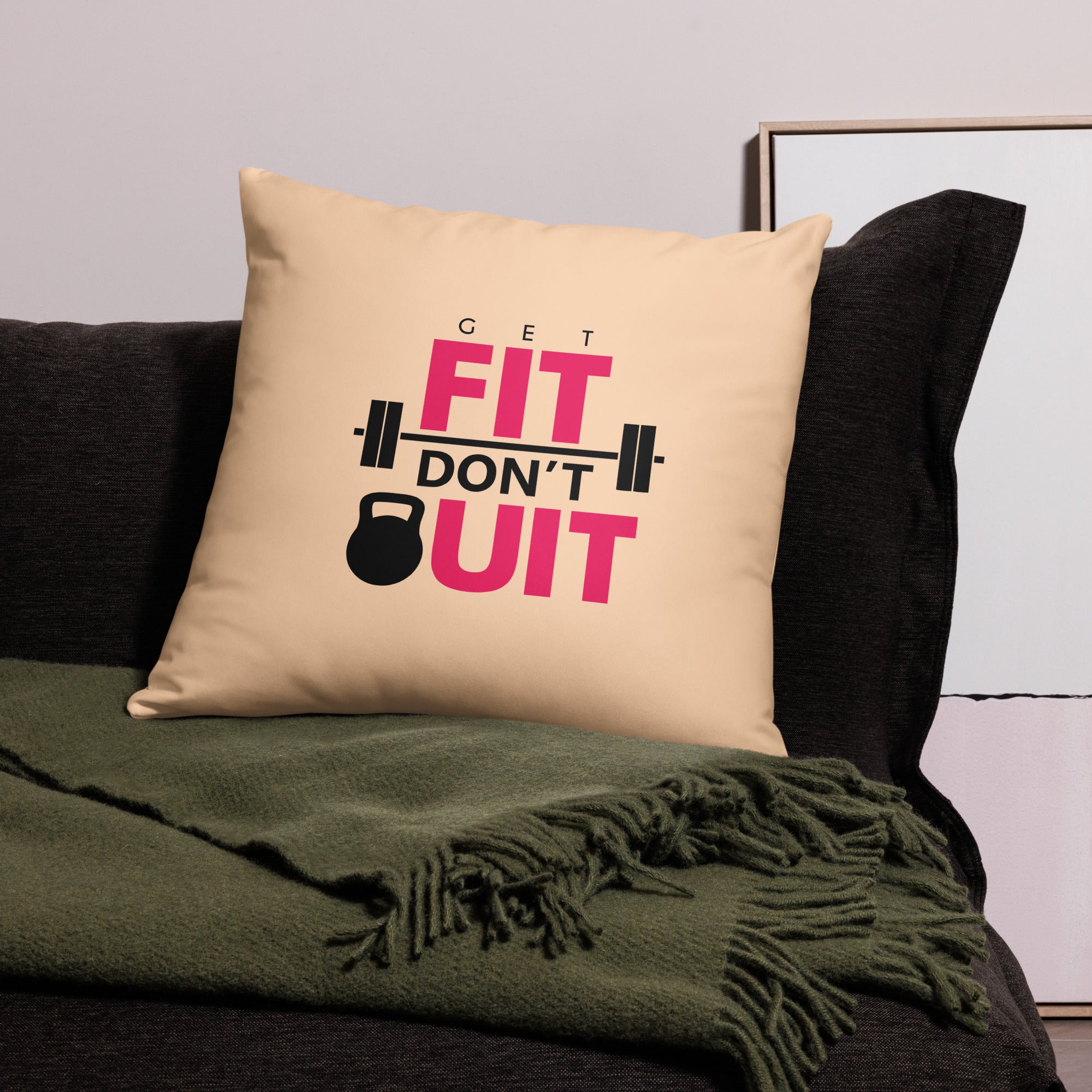 GET FIT DON'T QUIT - Pillow Case