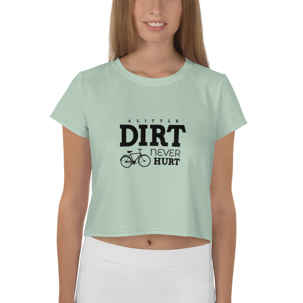 A LITTLE DIRT NEVER HURT - All-Over Print Crop Tee