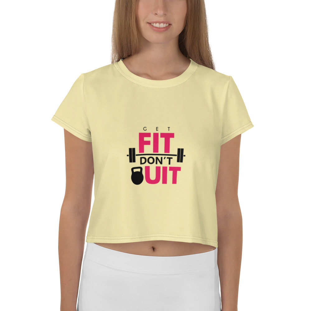 GET FIT DON'T QUIT - All-Over Print Crop Tee