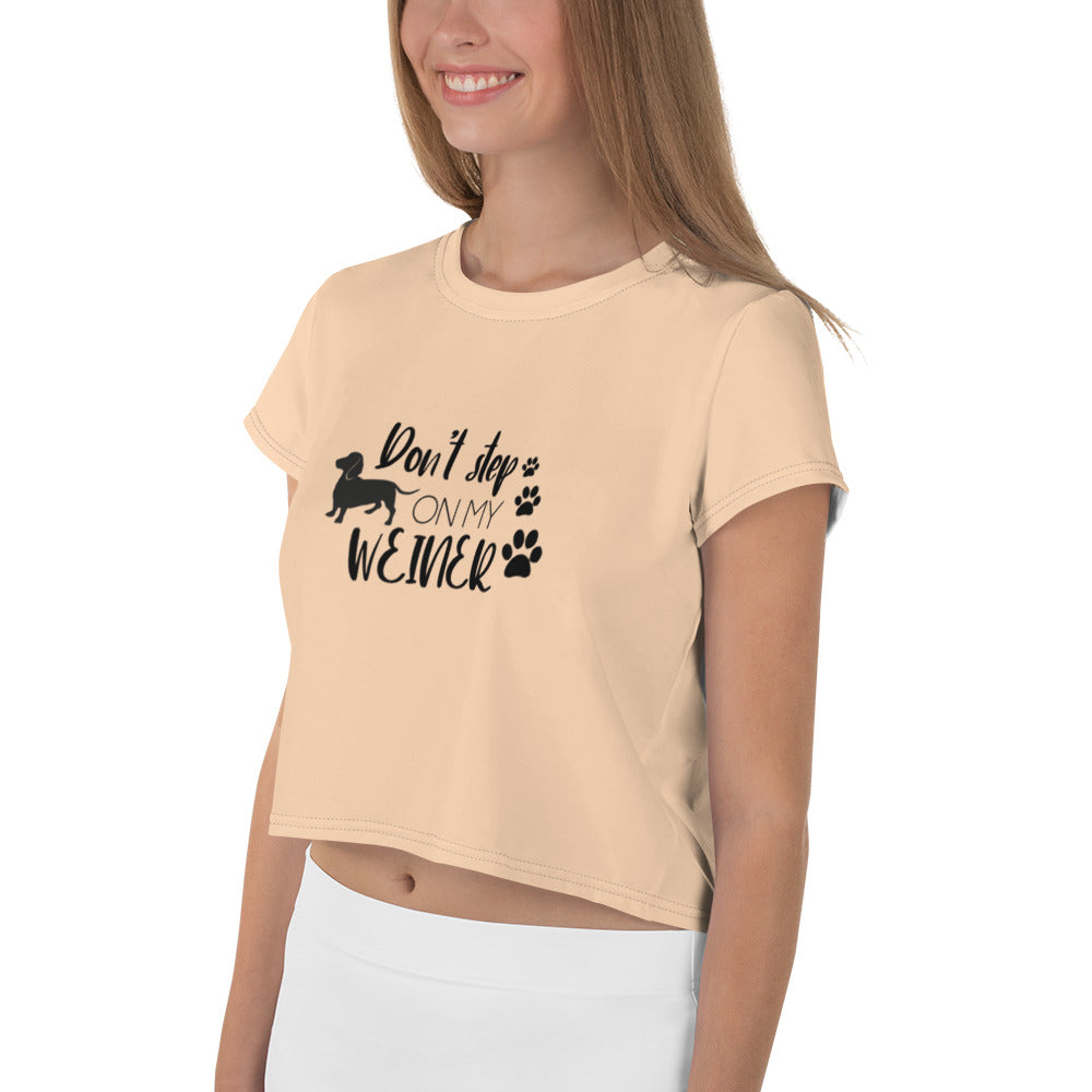 DON'T STEP ON MY WEINER - All-Over Print Crop Tee