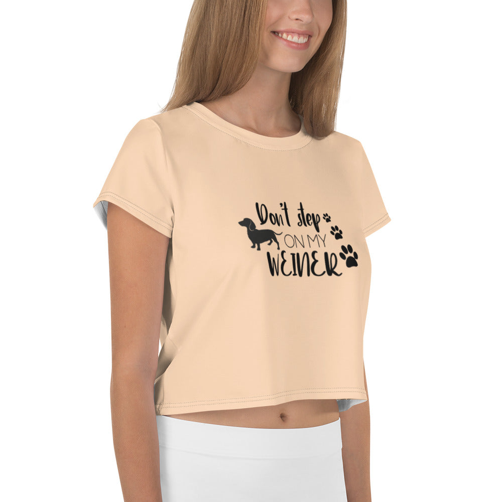 DON'T STEP ON MY WEINER - All-Over Print Crop Tee