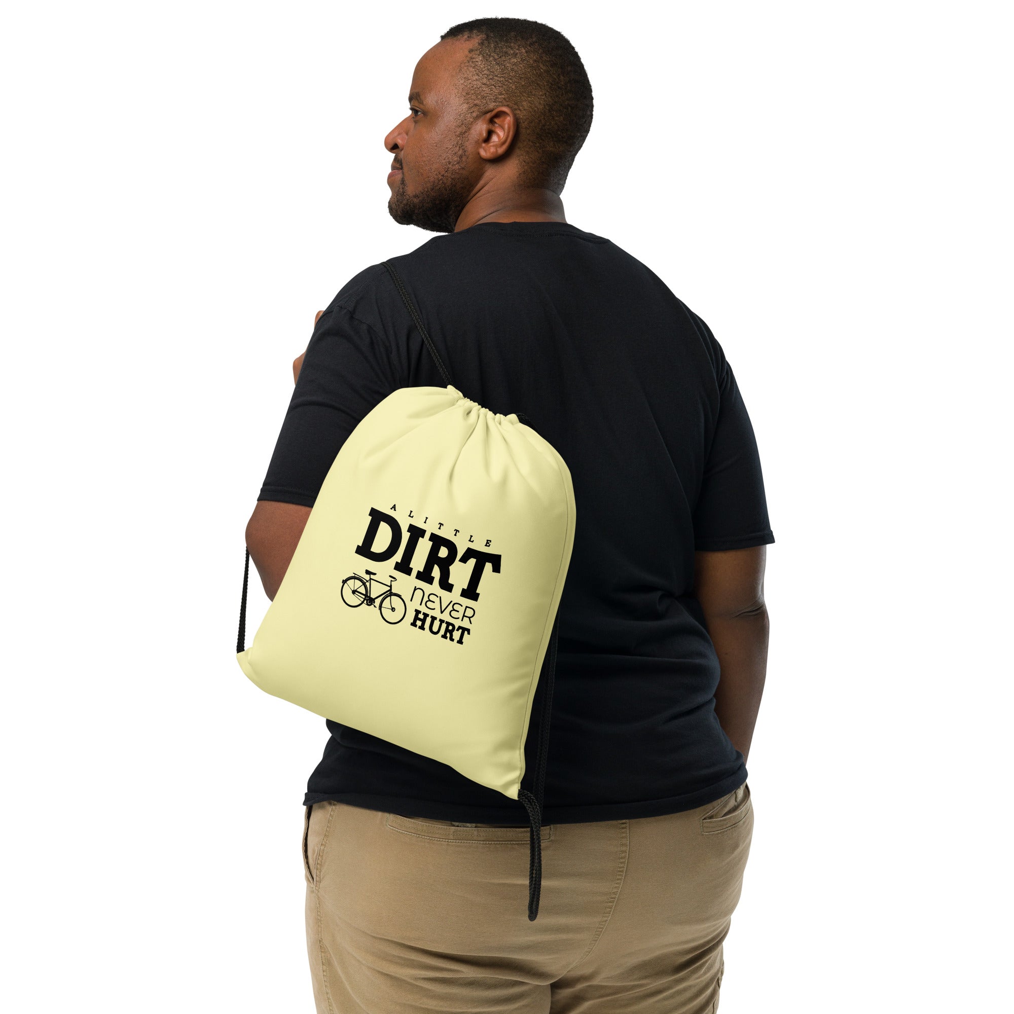 A LITTLE DIRT NEVER HURT - Drawstring bag