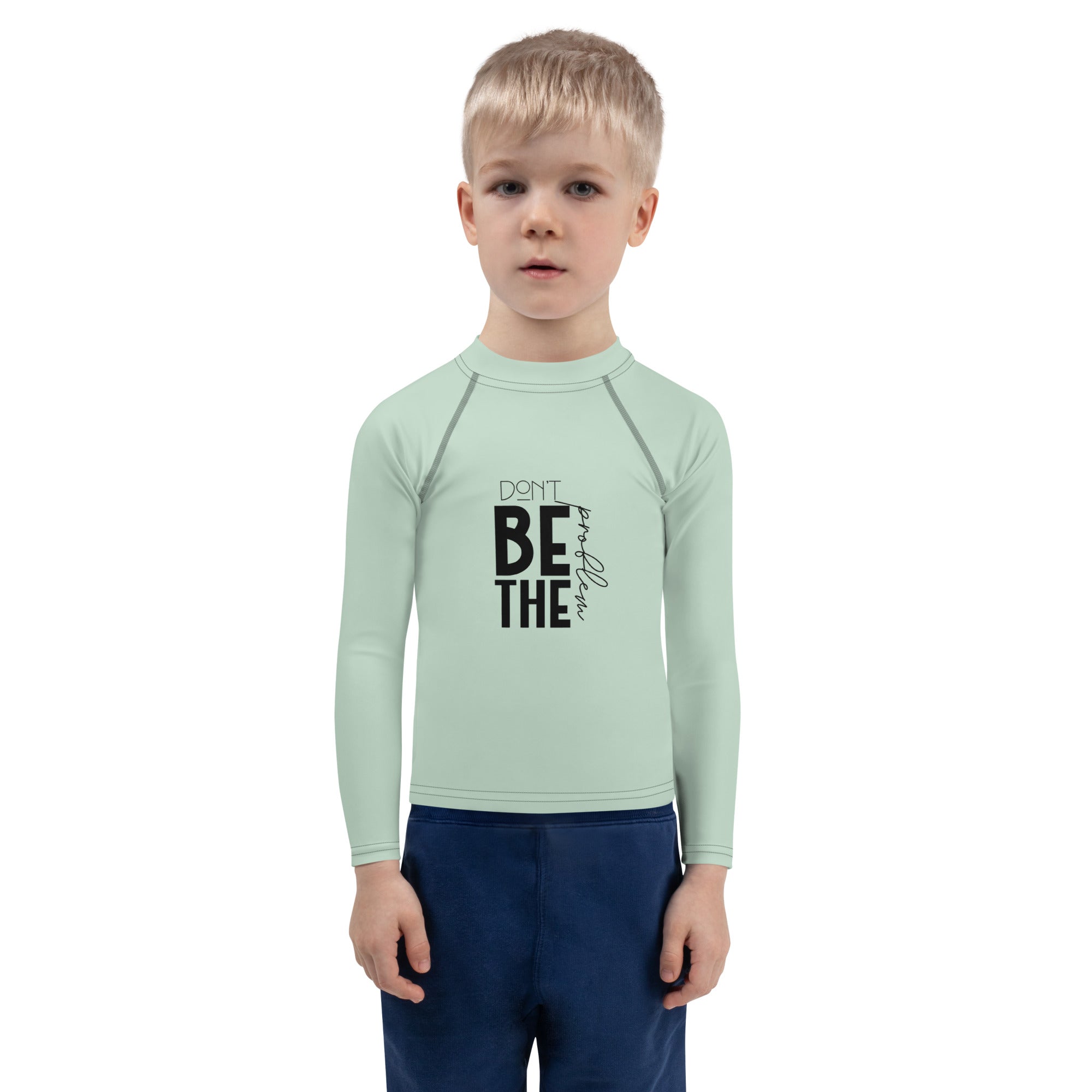 DON'T BE THE PROBLEM - Kids Rash Guard