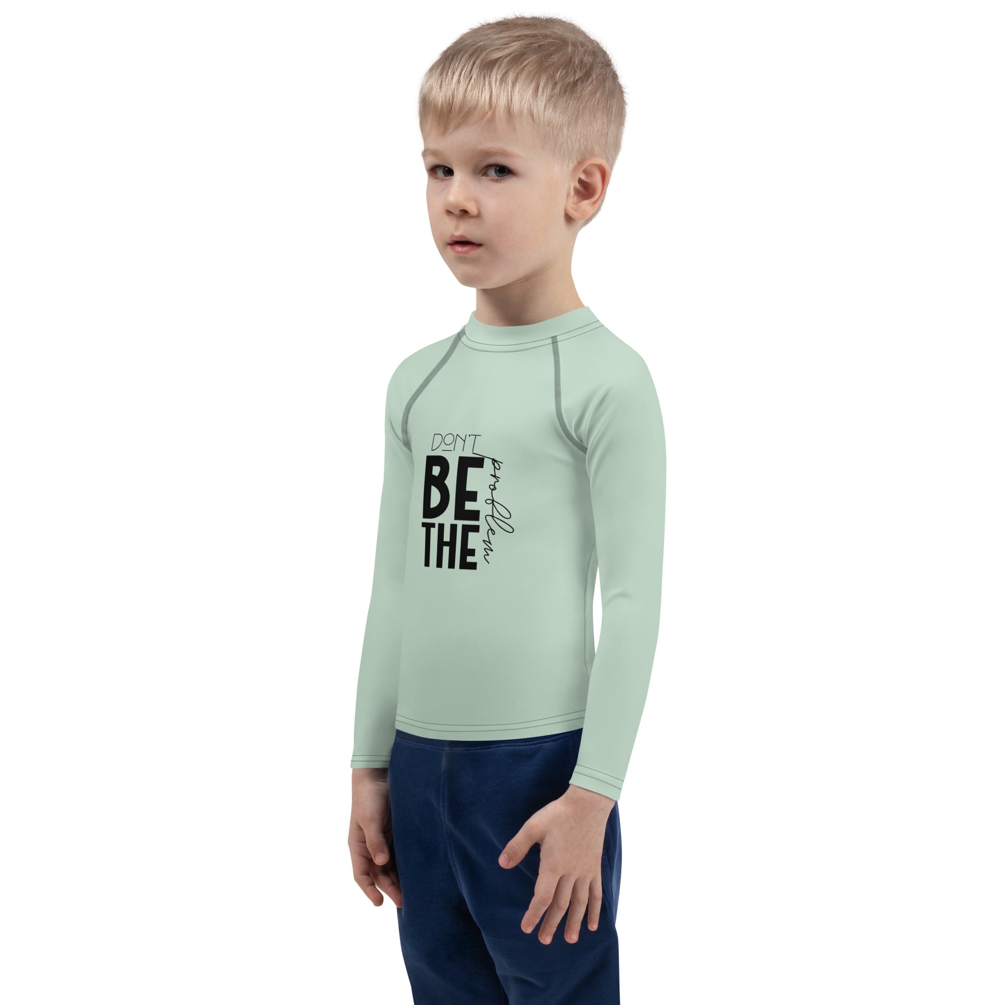 DON'T BE THE PROBLEM - Kids Rash Guard