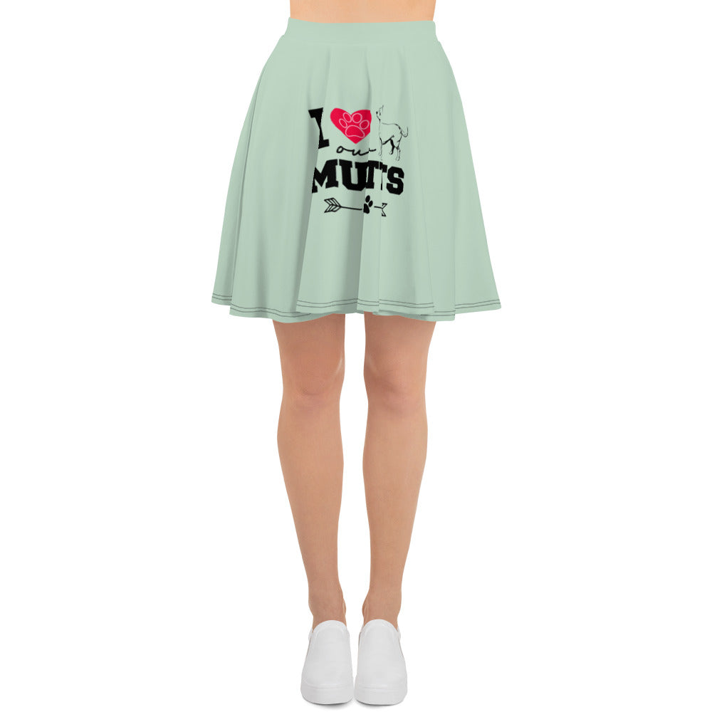 I LOVE OUR MUTTS - Skater Skirt