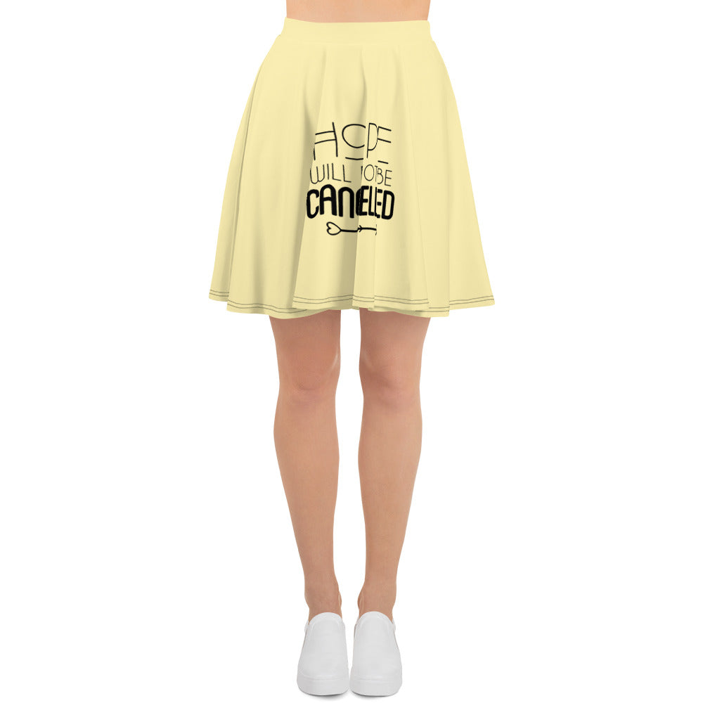 HOPE WILL NOT BE CANCELLED - Skater Skirt