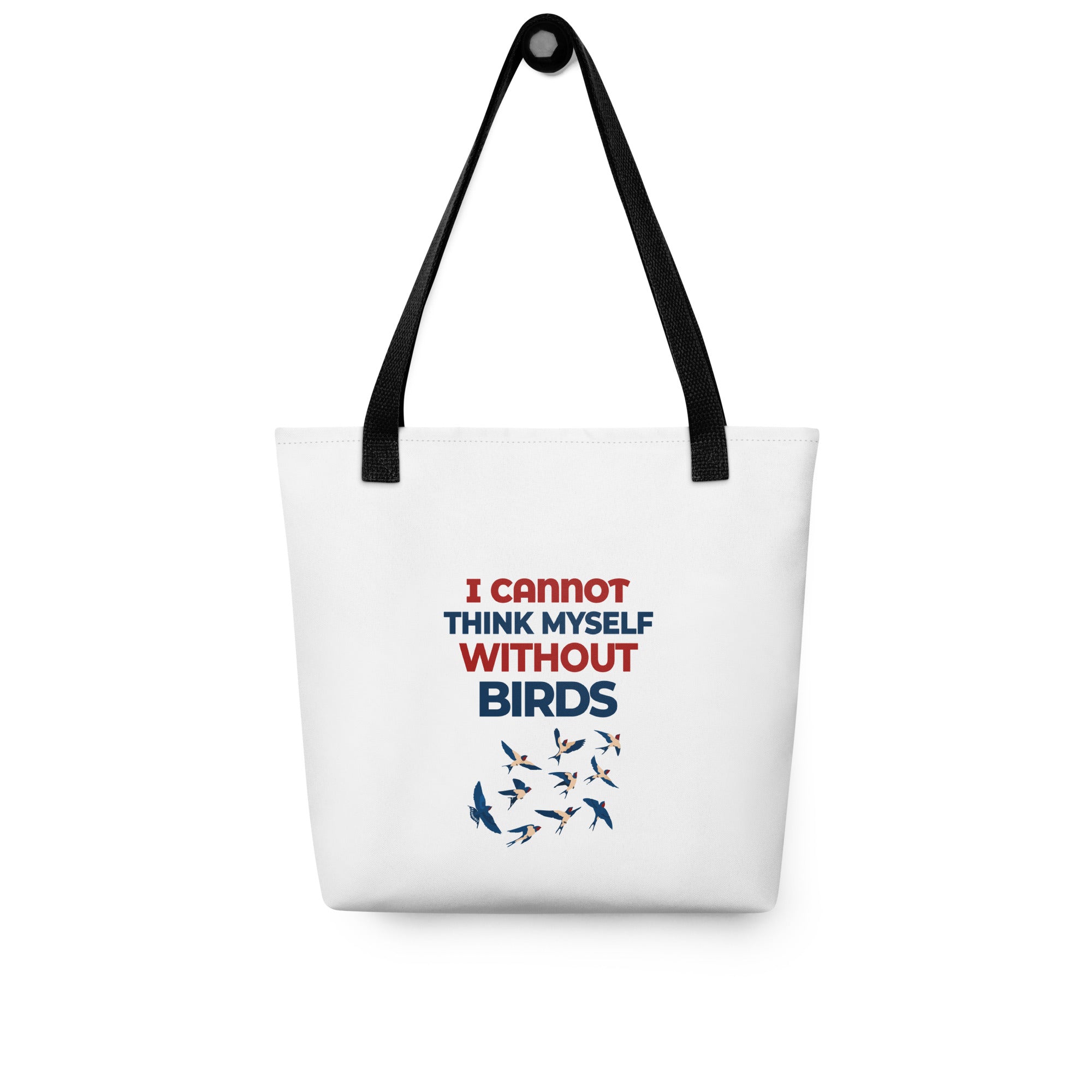 I CANNOT THINK MYSELF WITHOUT BIRDS - Tote bag