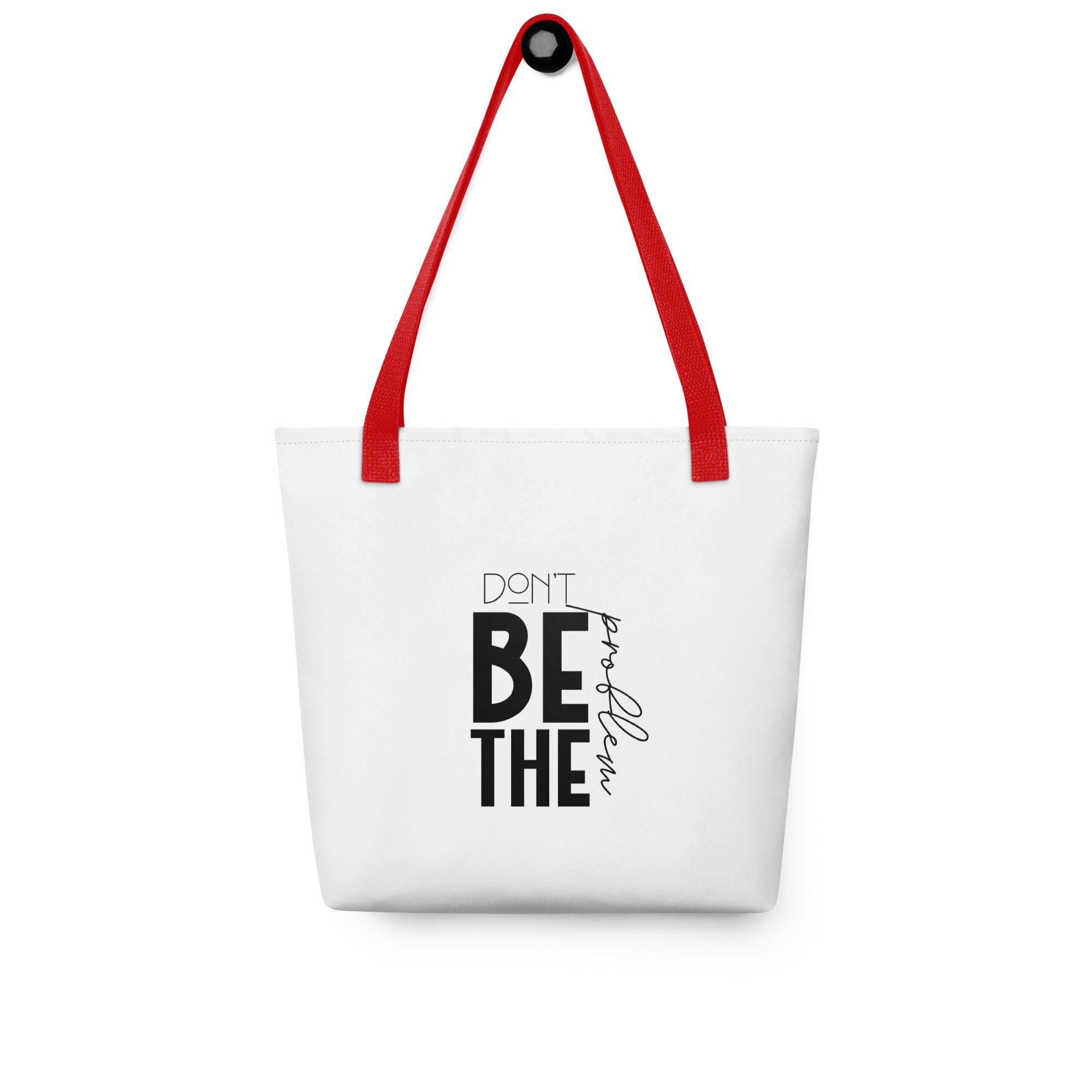 DON'T BE THE PROBLEM - Tote bag