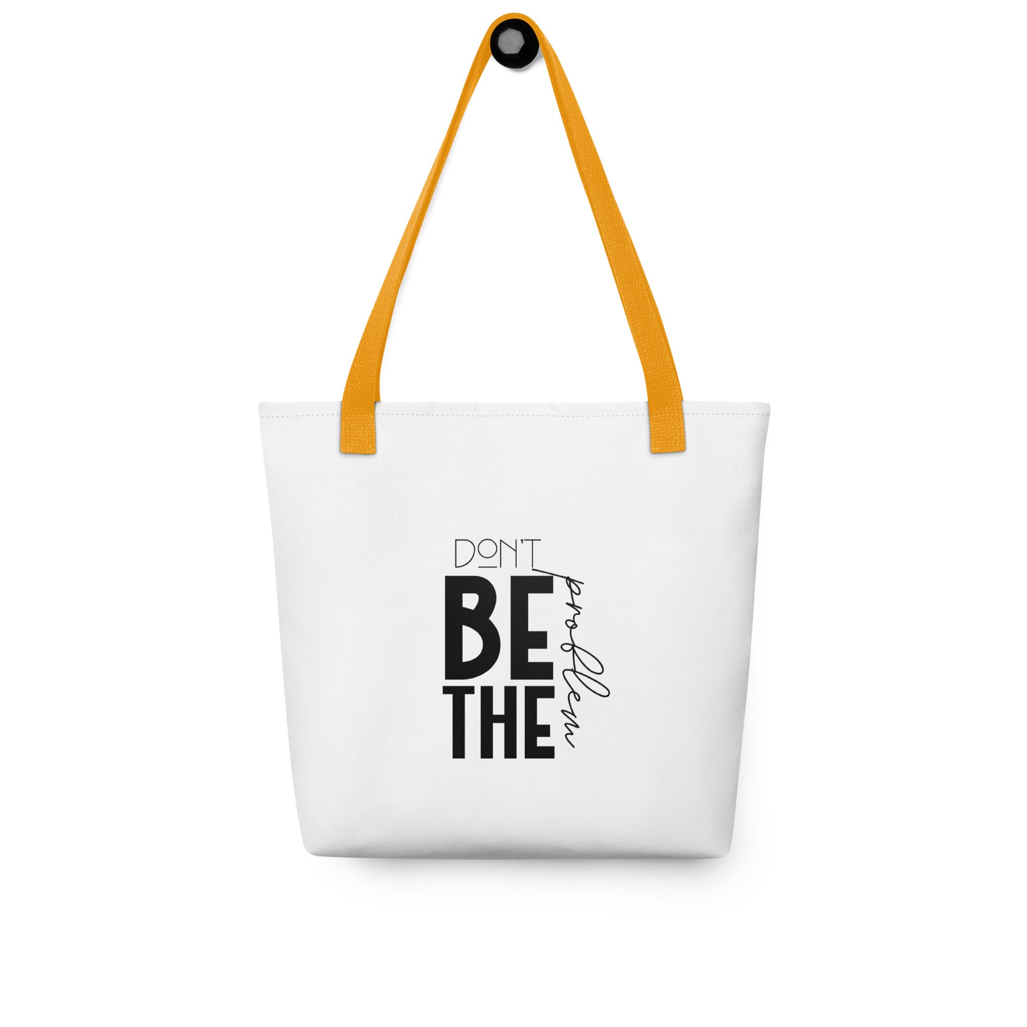 DON'T BE THE PROBLEM - Tote bag