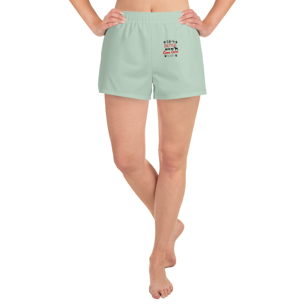 LIFE IS BETTER WITH MY CANE CORSO - Women’s Recycled Athletic Shorts