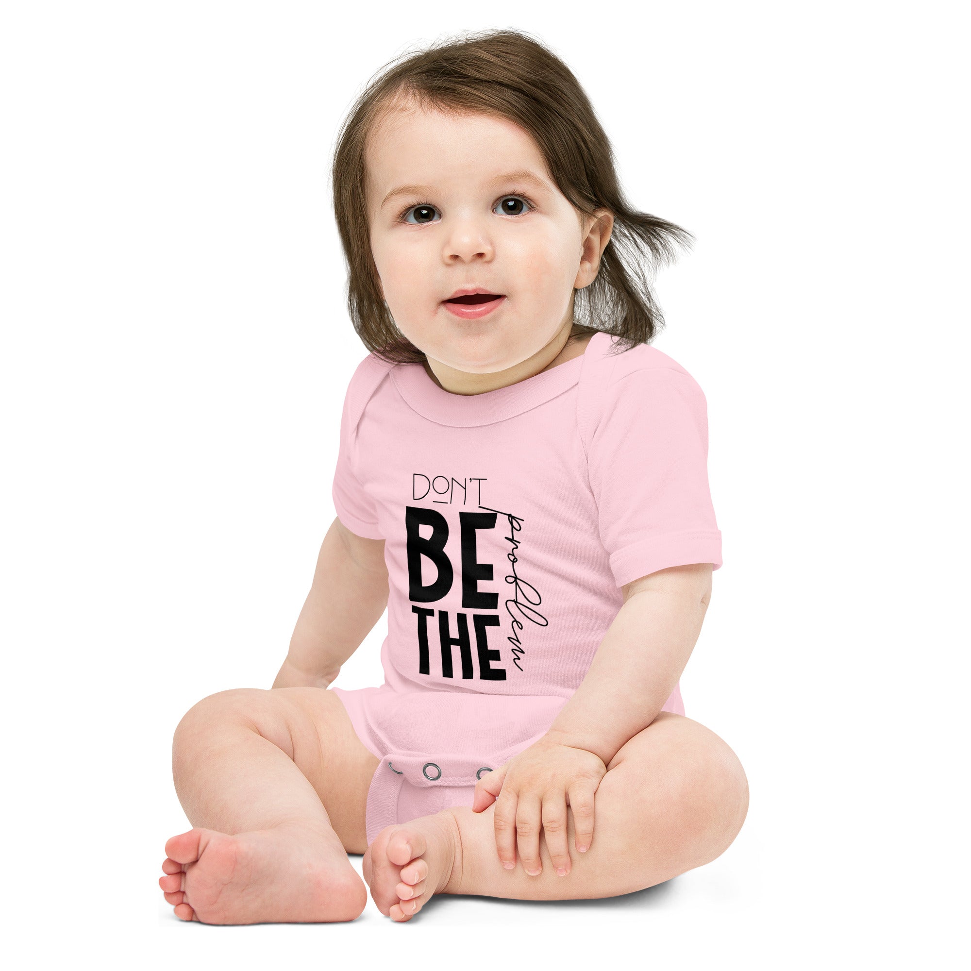 DON'T BE THE PROBLEM - Baby short sleeve one piece