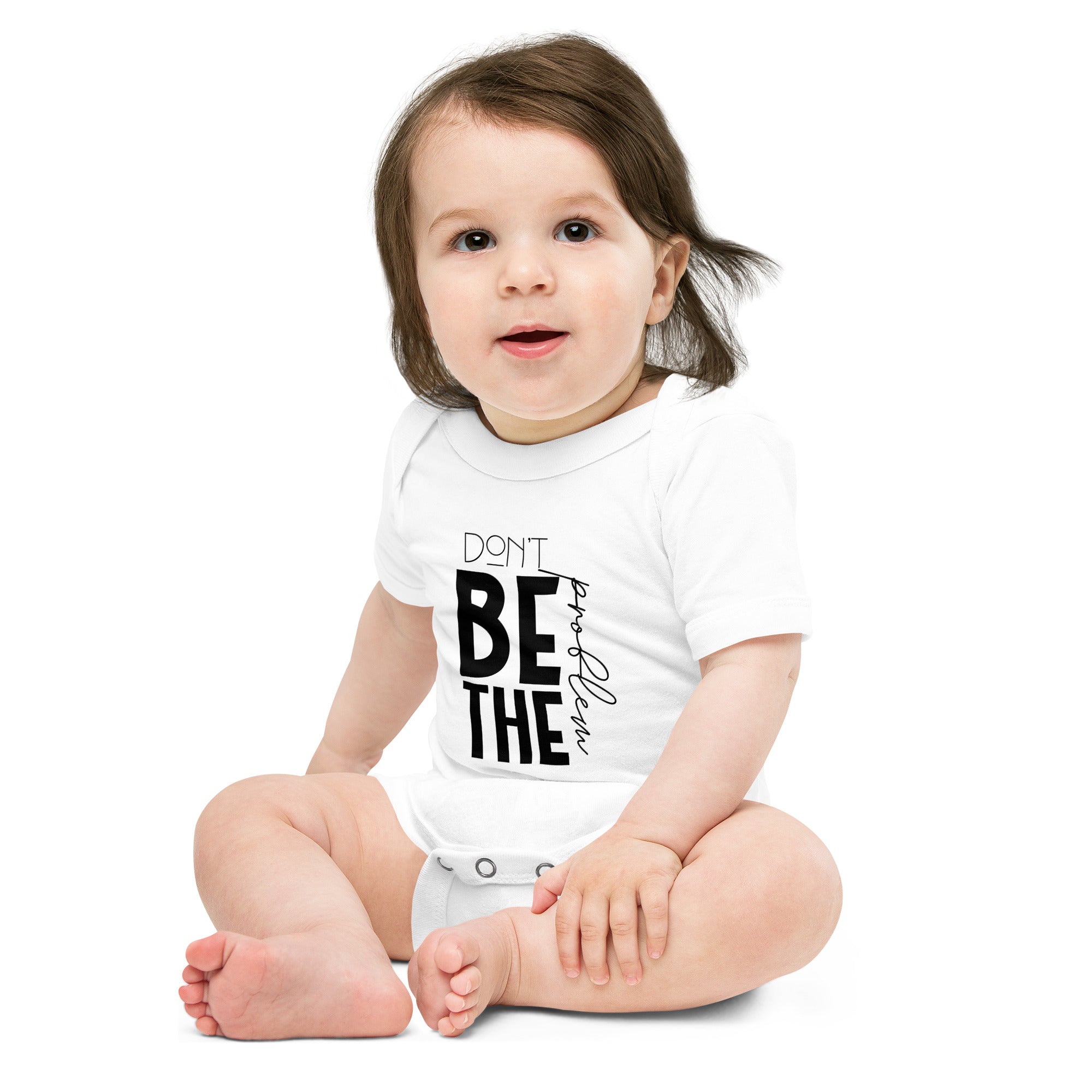 DON'T BE THE PROBLEM - Baby short sleeve one piece