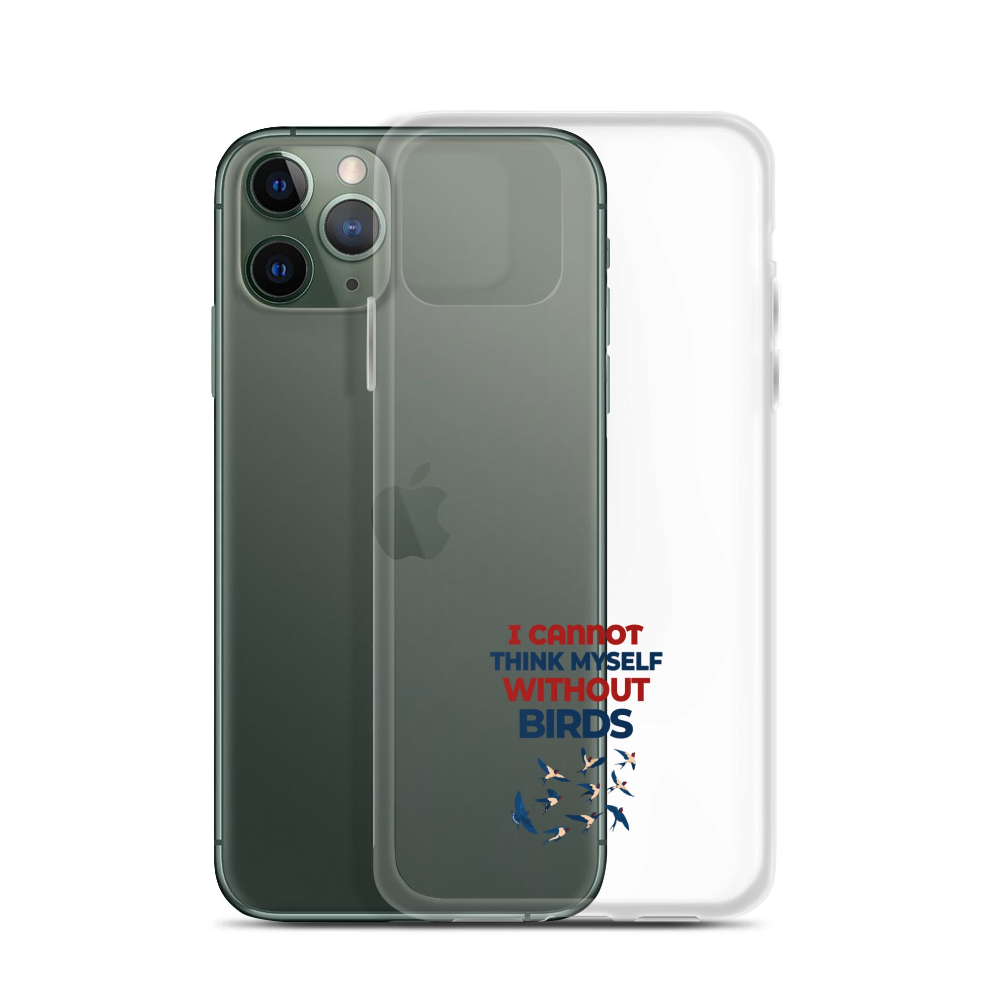 I CANNOT THINK MYSELF WITHOUT BIRDS - Clear Case for iPhone®