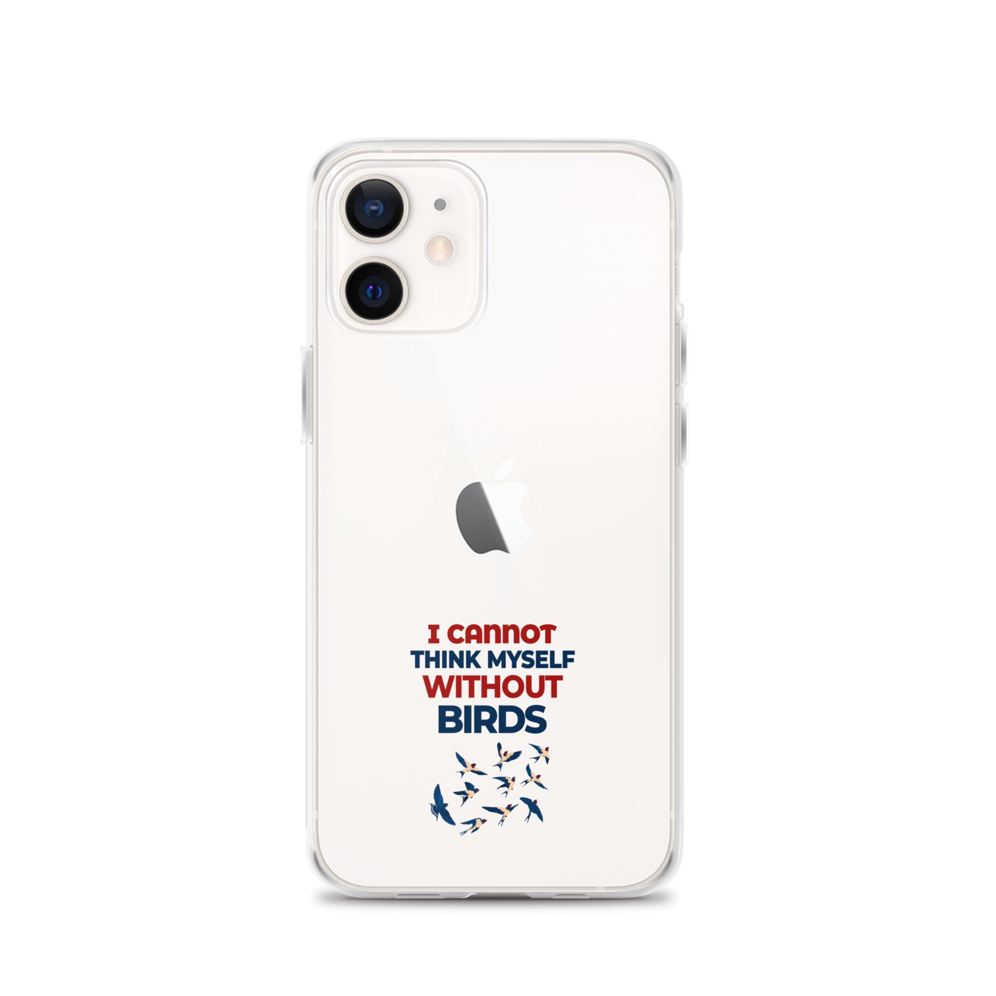 I CANNOT THINK MYSELF WITHOUT BIRDS - Clear Case for iPhone®