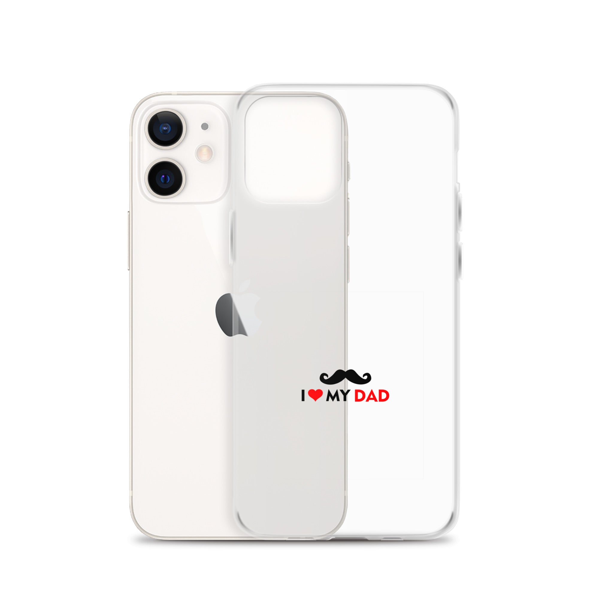 I LOVE MY DAD - Clear Case for iPhone®