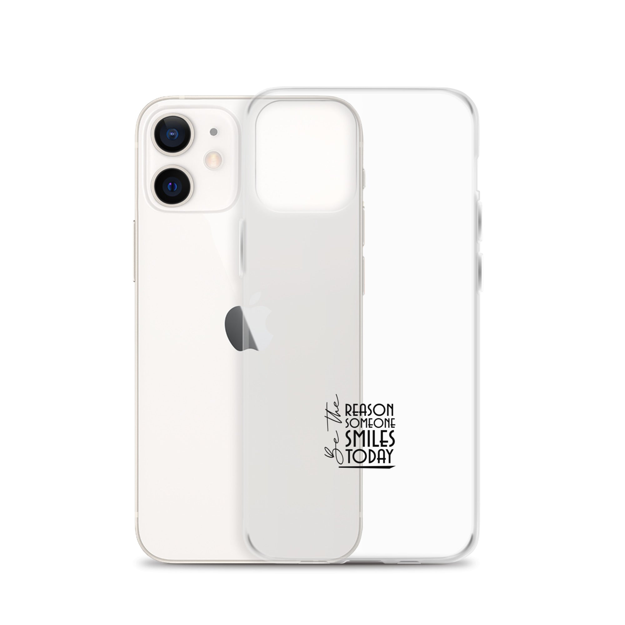 BE THE REASON SOMEONE SMILES TODAY - Clear Case for iPhone®