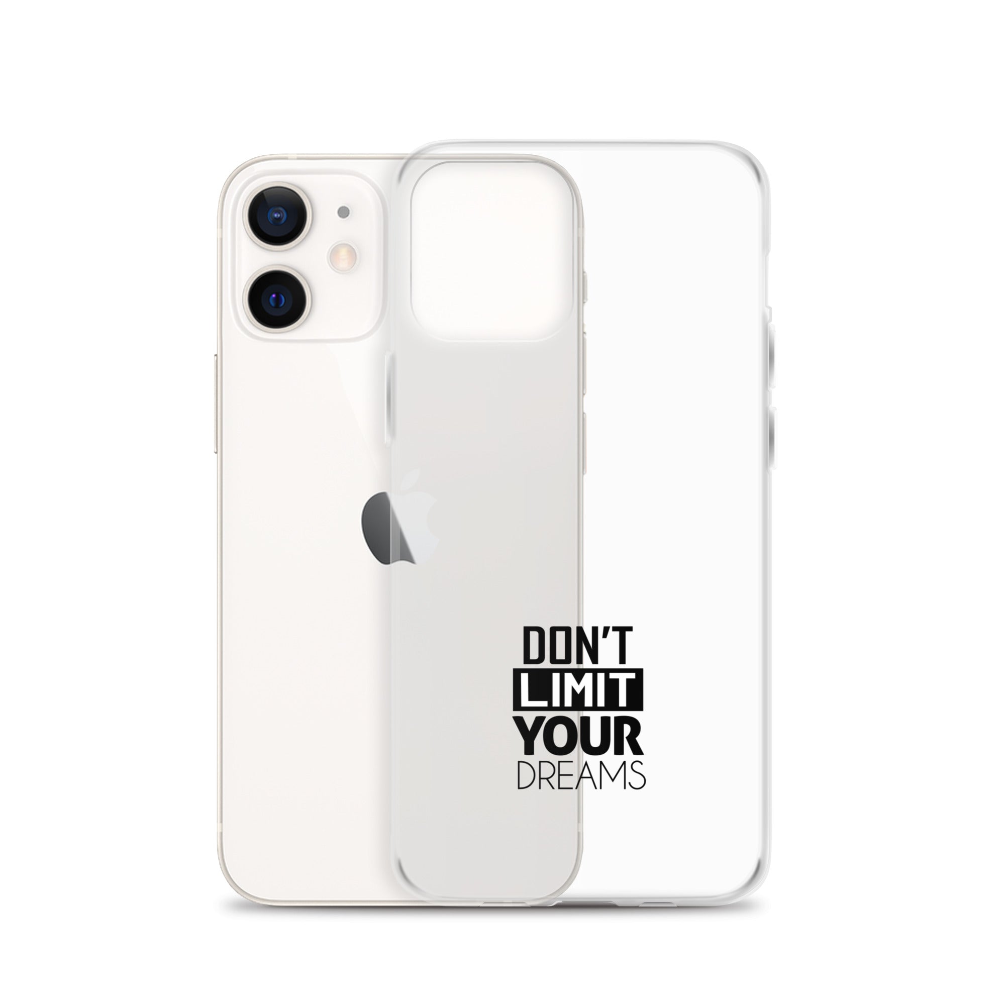 DON'T LIMIT YOUR DREAMS - Clear Case for iPhone®