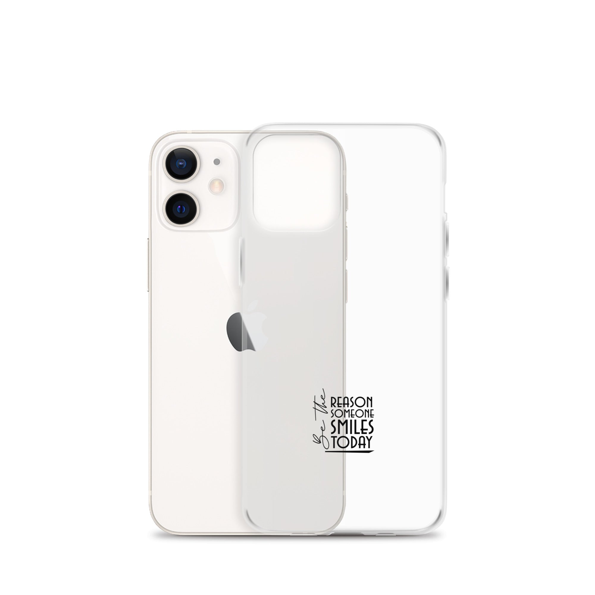 BE THE REASON SOMEONE SMILES TODAY - Clear Case for iPhone®