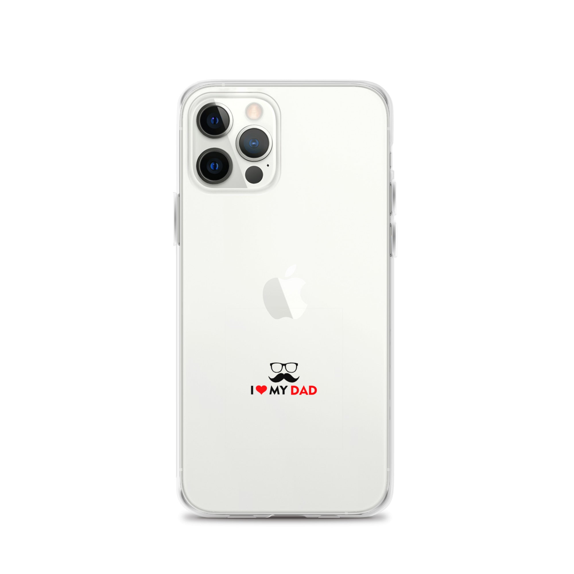 I LOVE MY DAD - Clear Case for iPhone®