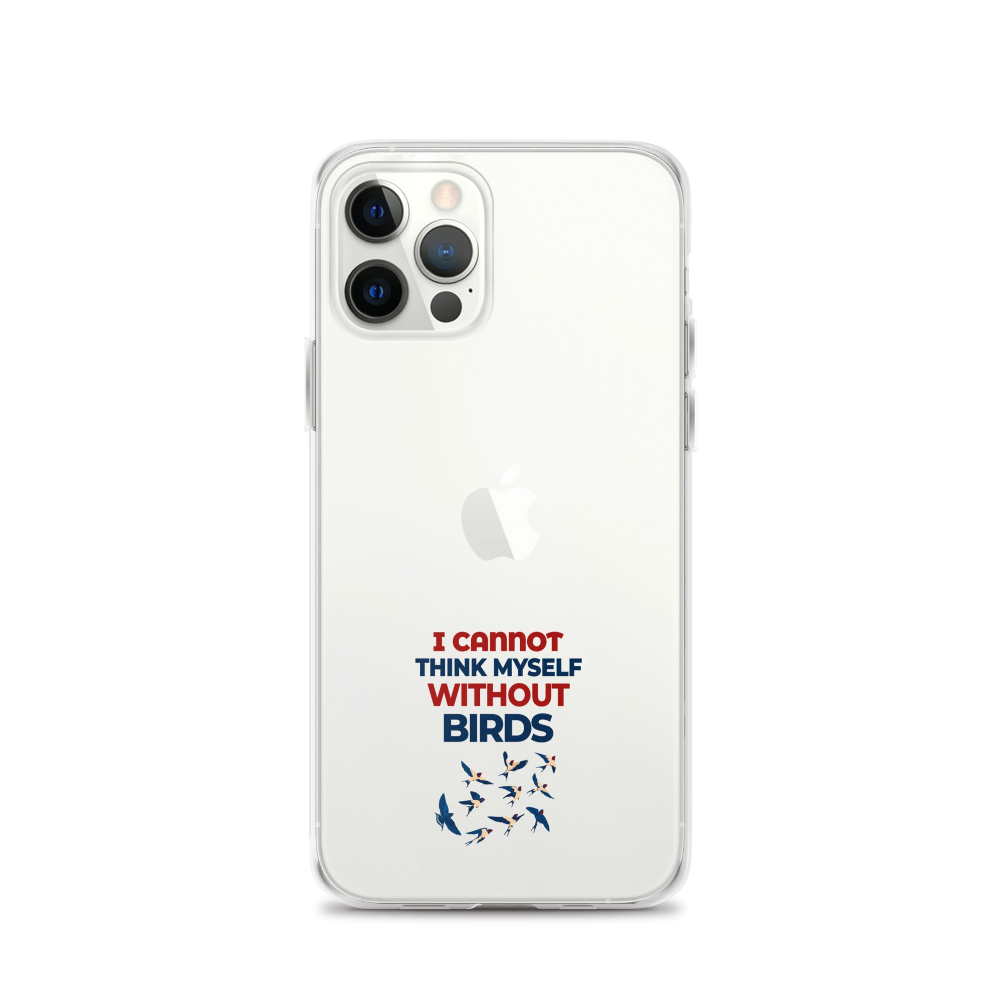 I CANNOT THINK MYSELF WITHOUT BIRDS - Clear Case for iPhone®