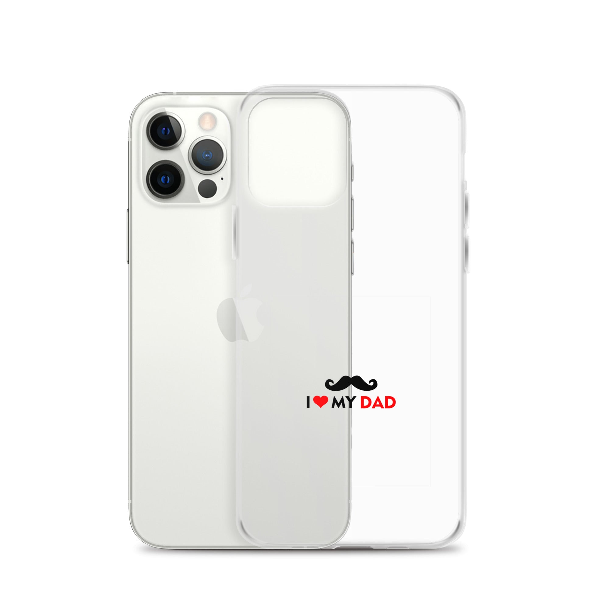 I LOVE MY DAD - Clear Case for iPhone®