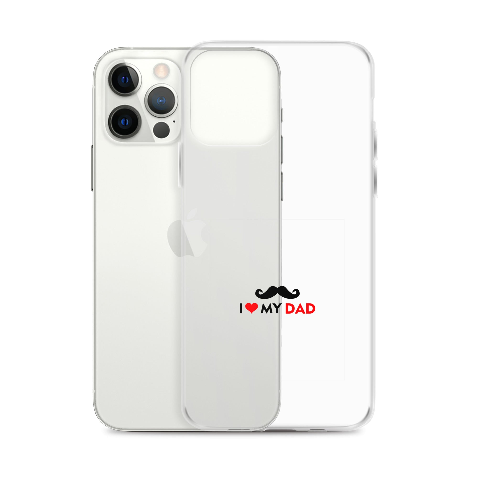 I LOVE MY DAD - Clear Case for iPhone®