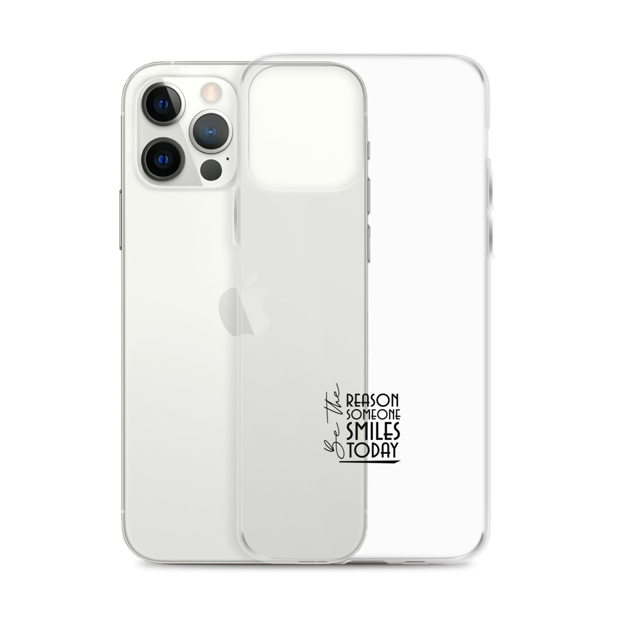BE THE REASON SOMEONE SMILES TODAY - Clear Case for iPhone®