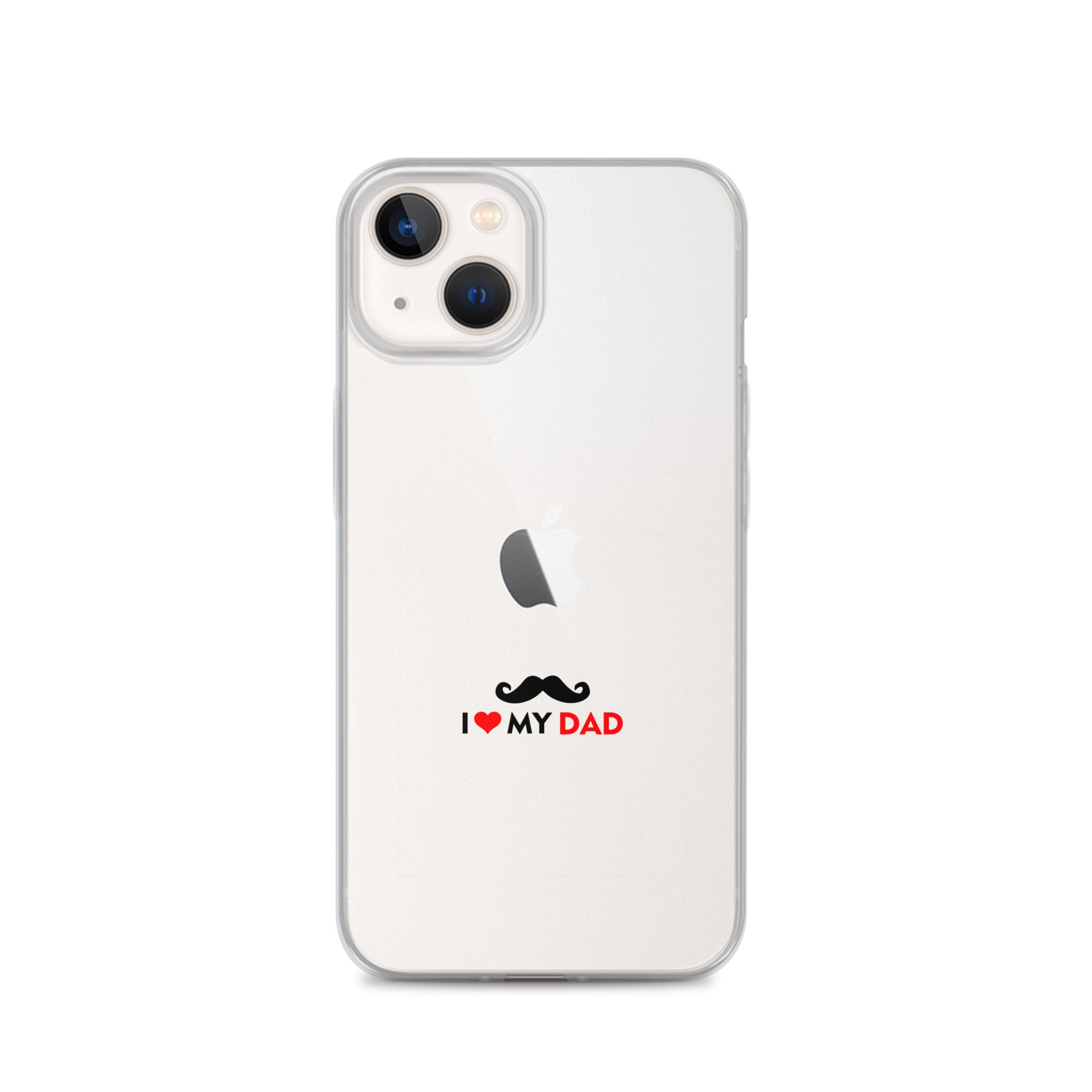 I LOVE MY DAD - Clear Case for iPhone®