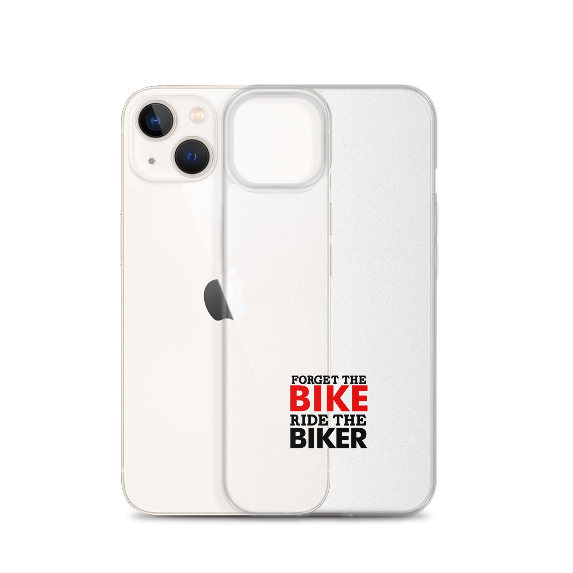 FORGET THE BIKE RIDE THE BIKER - Clear Case for iPhone®