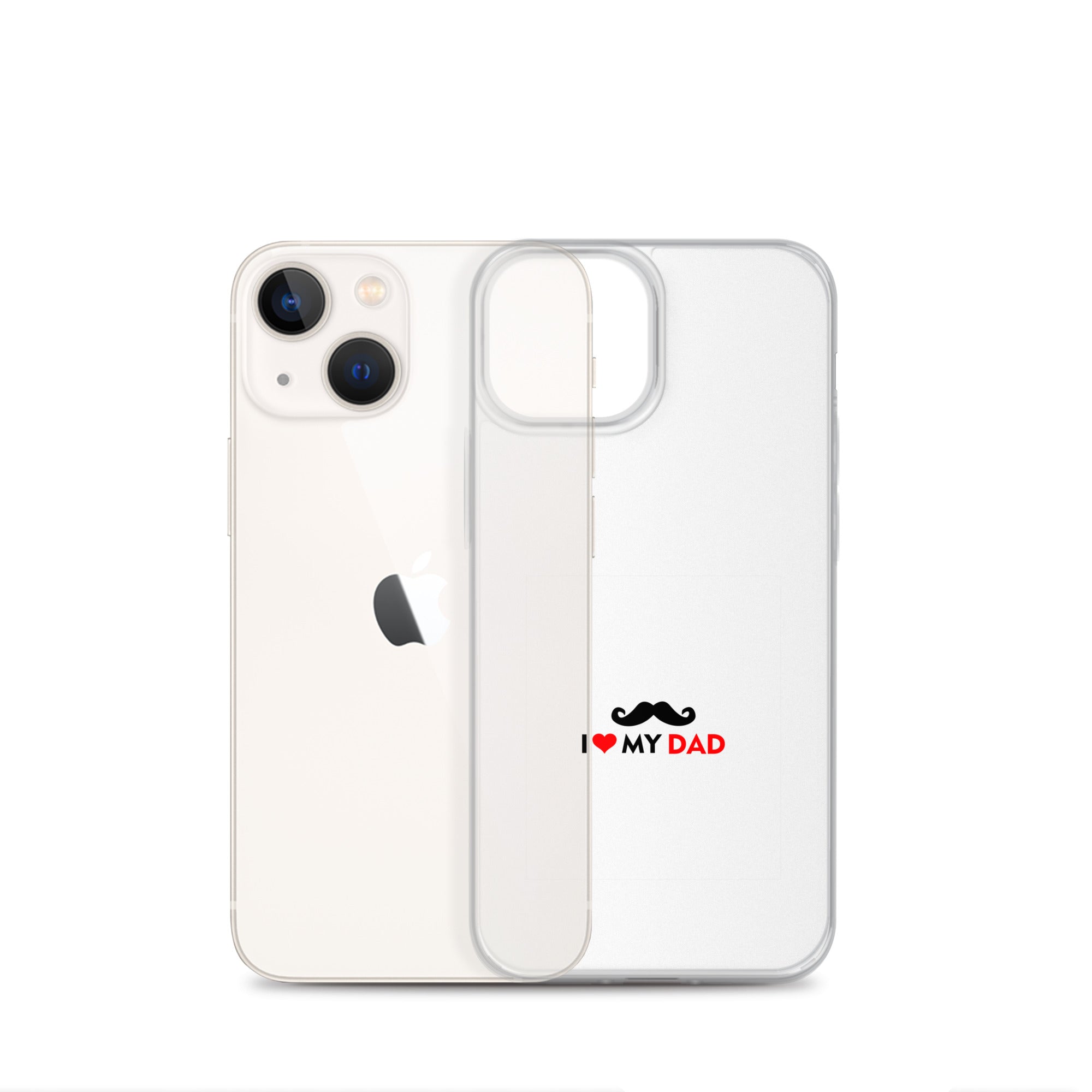 I LOVE MY DAD - Clear Case for iPhone®