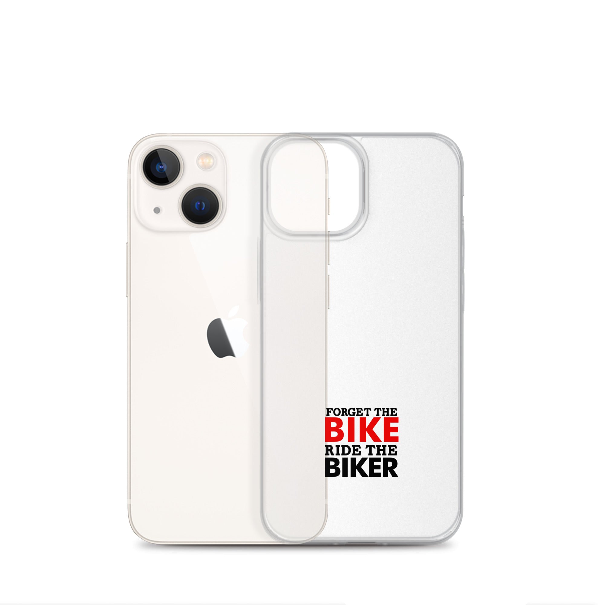 FORGET THE BIKE RIDE THE BIKER - Clear Case for iPhone®