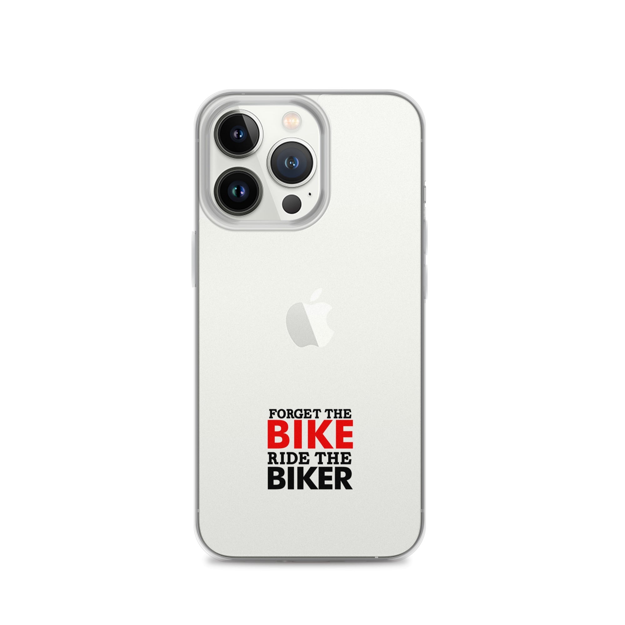 FORGET THE BIKE RIDE THE BIKER - Clear Case for iPhone®