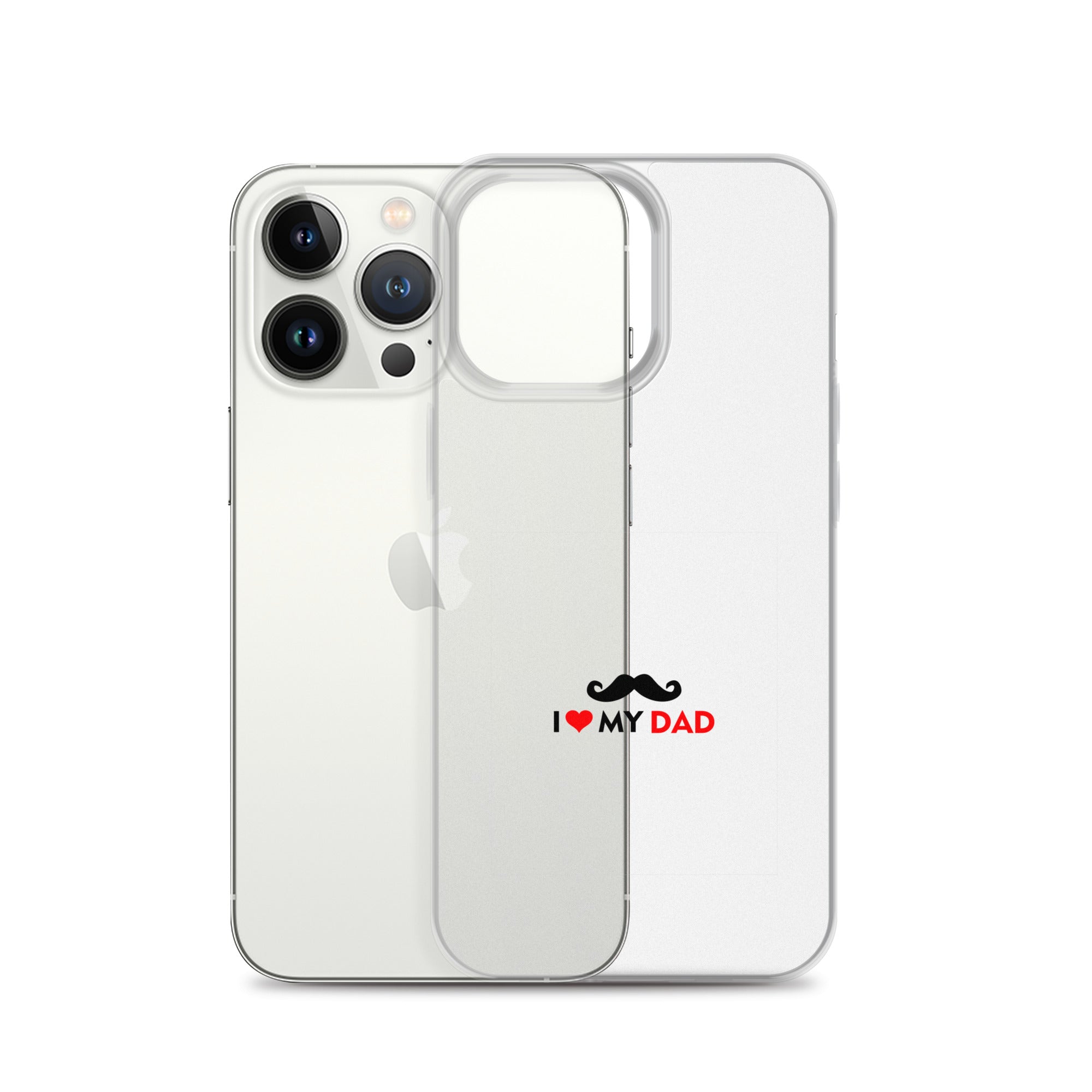 I LOVE MY DAD - Clear Case for iPhone®