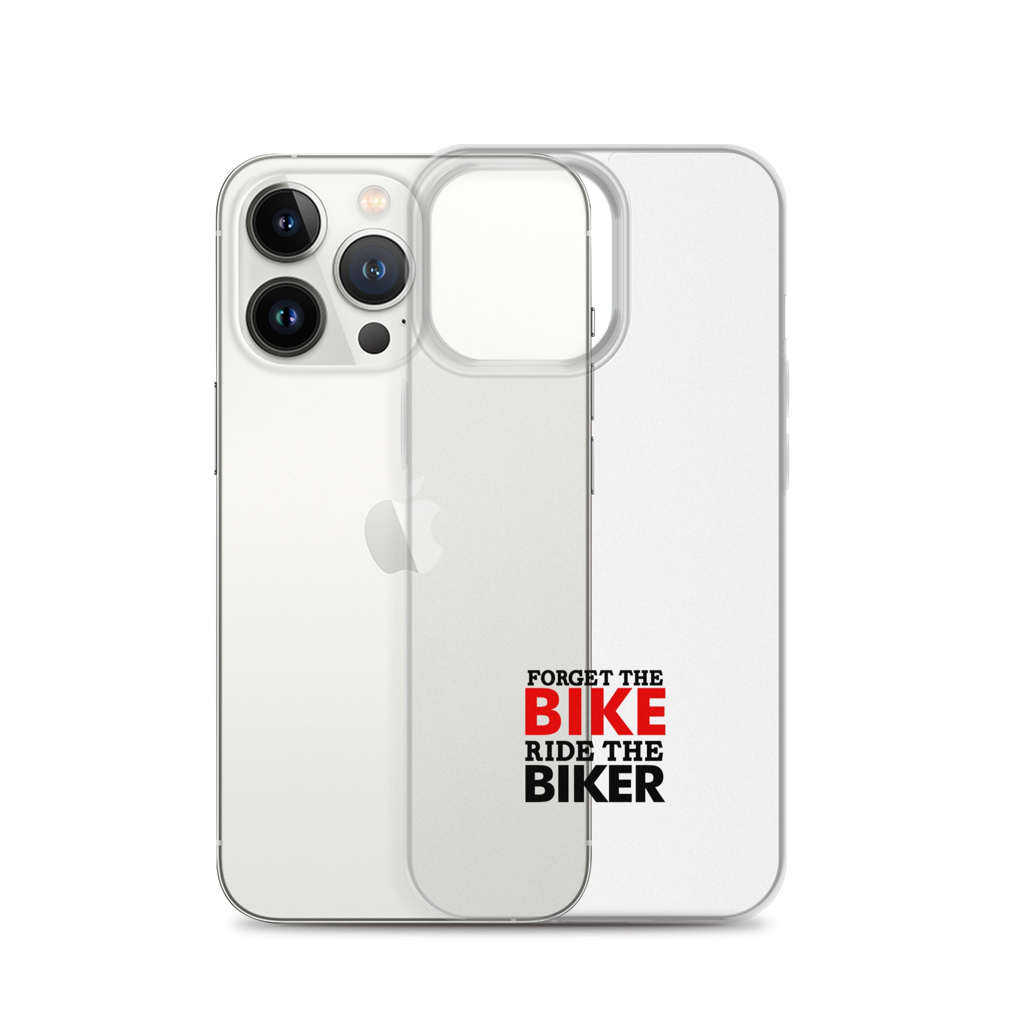 FORGET THE BIKE RIDE THE BIKER - Clear Case for iPhone®