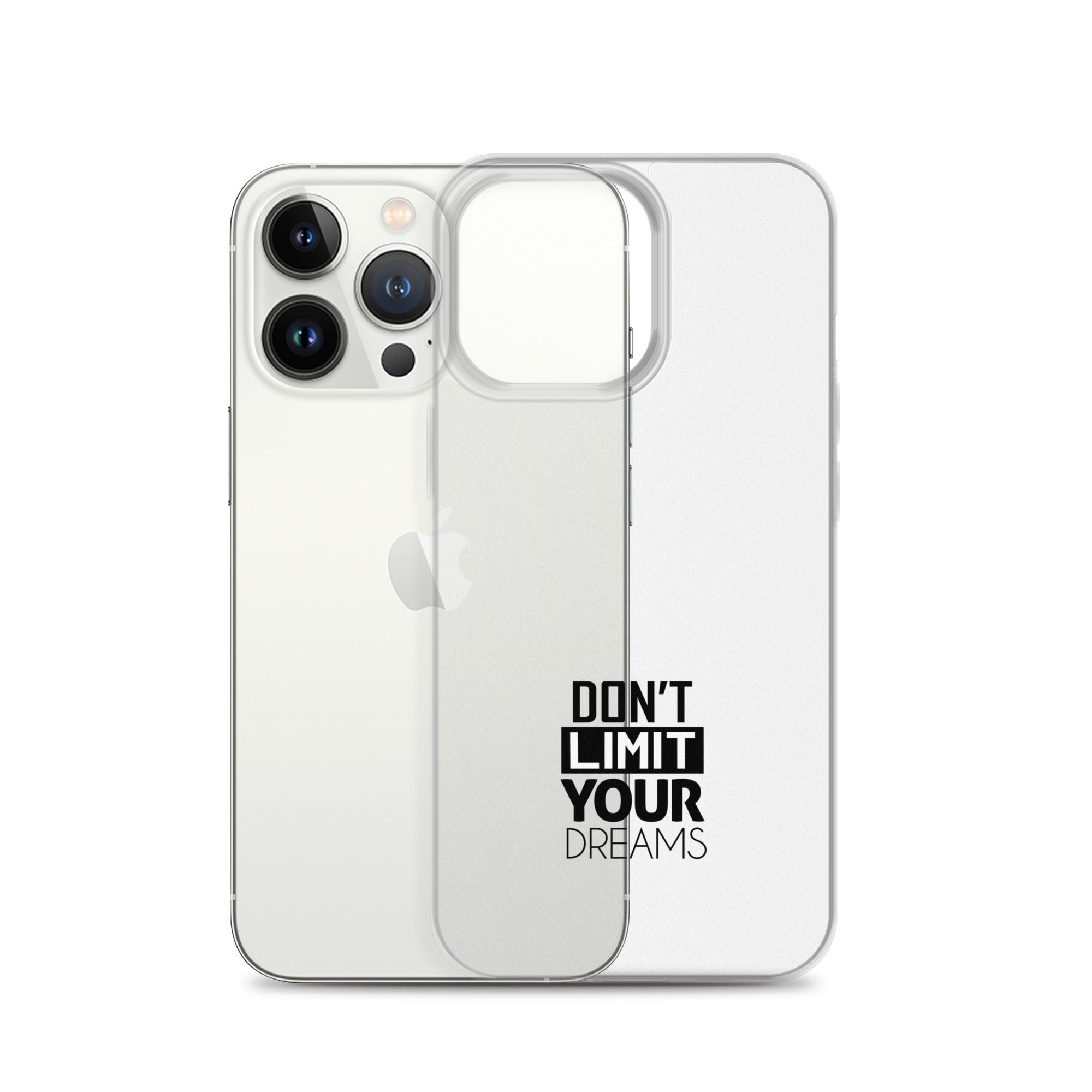 DON'T LIMIT YOUR DREAMS - Clear Case for iPhone®