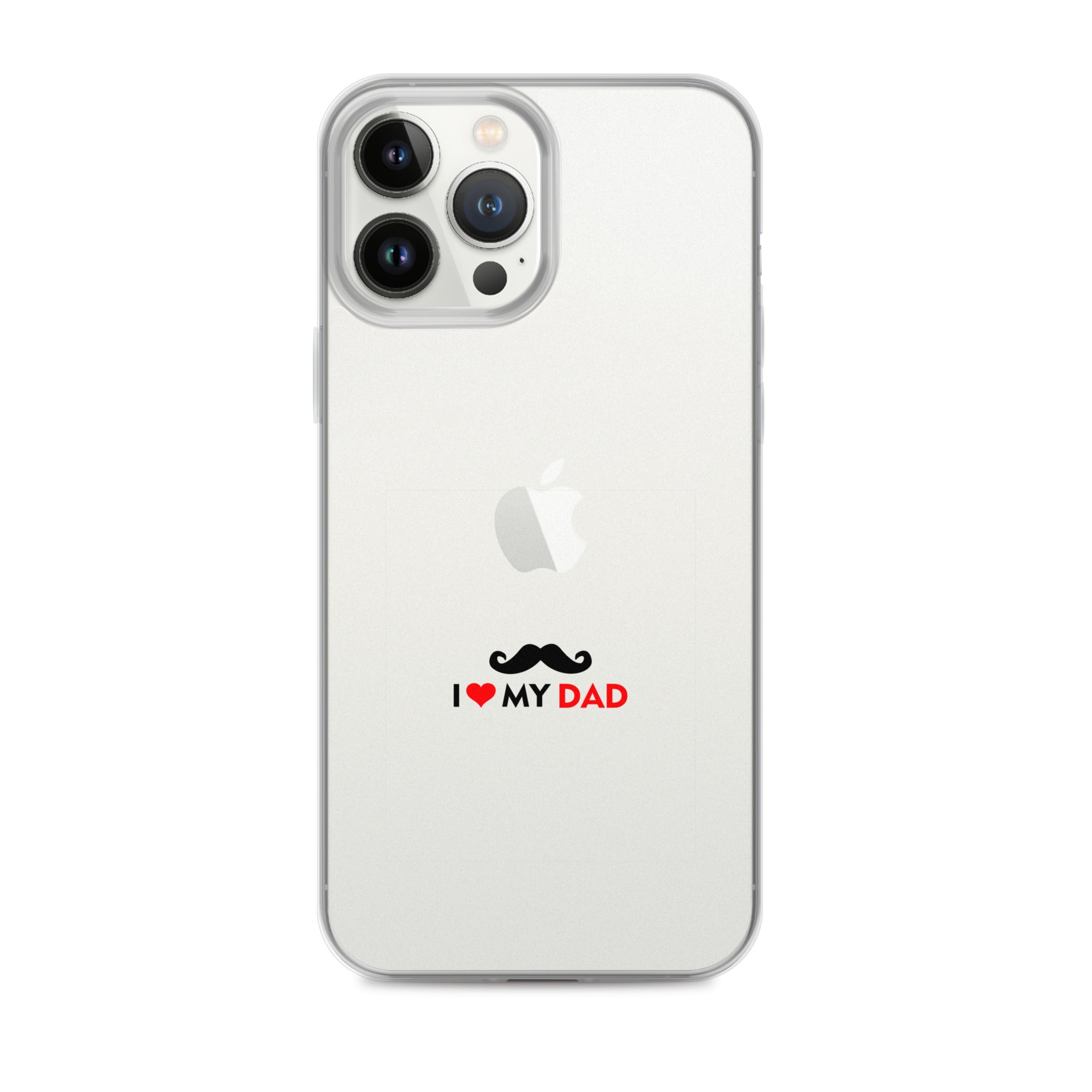 I LOVE MY DAD - Clear Case for iPhone®