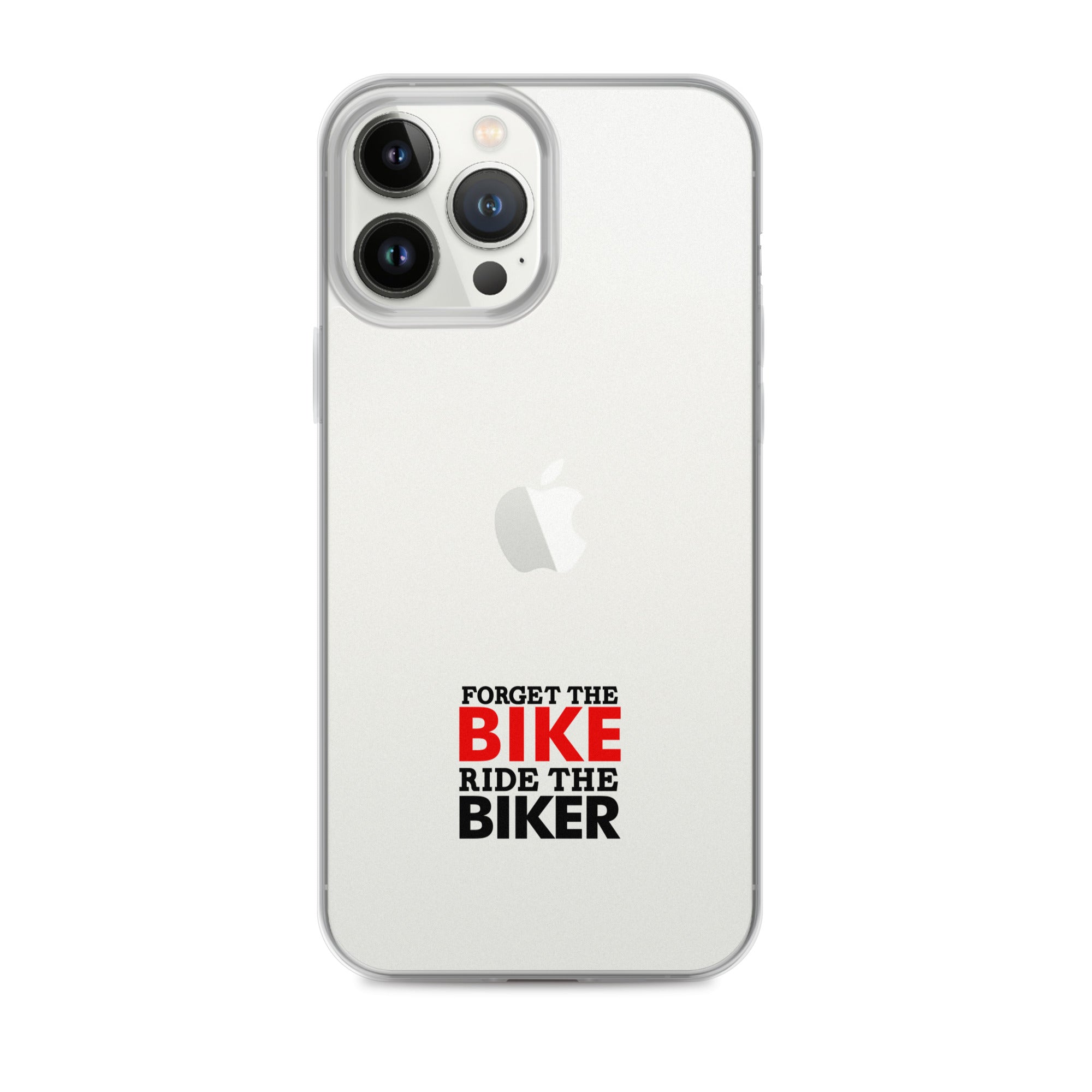 FORGET THE BIKE RIDE THE BIKER - Clear Case for iPhone®