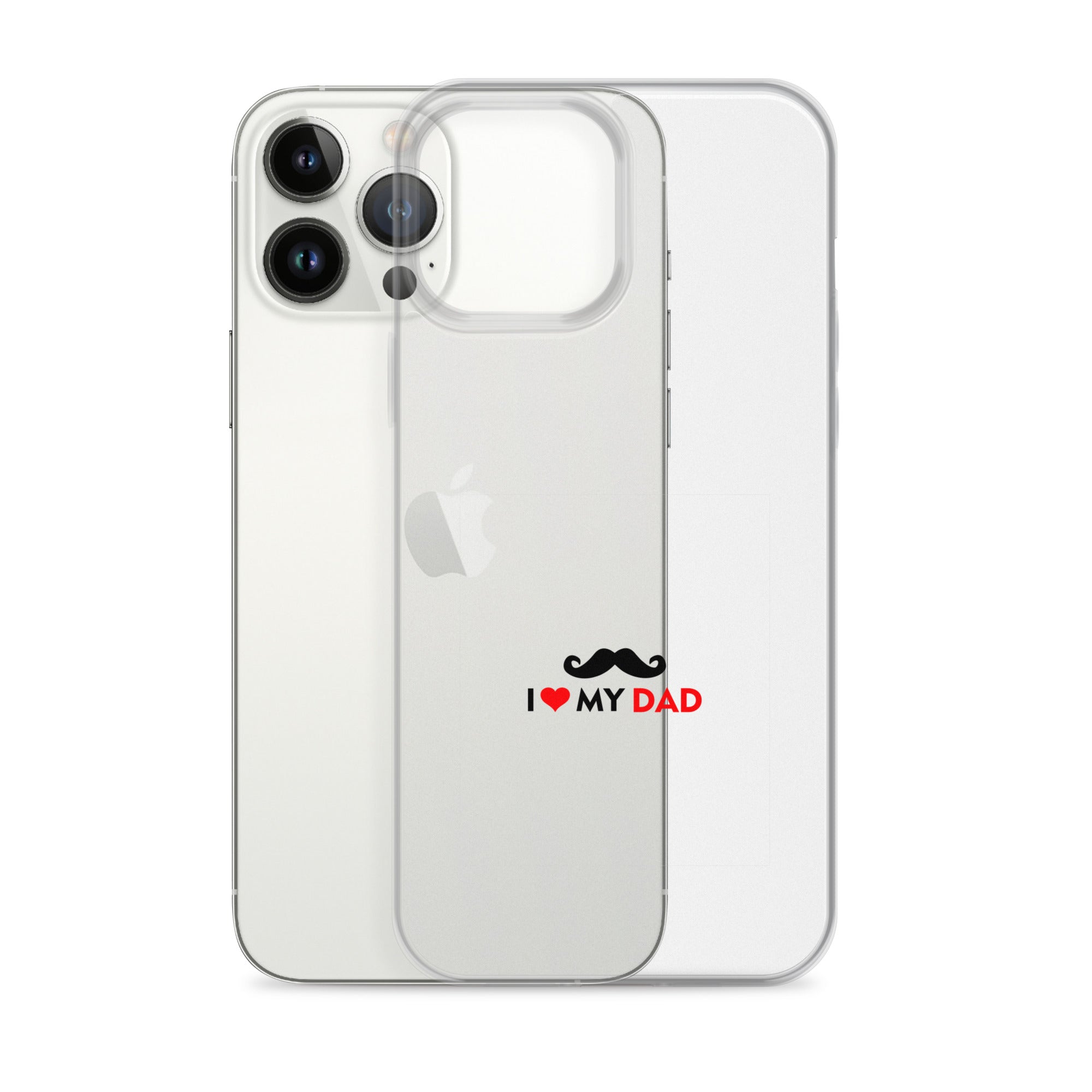 I LOVE MY DAD - Clear Case for iPhone®