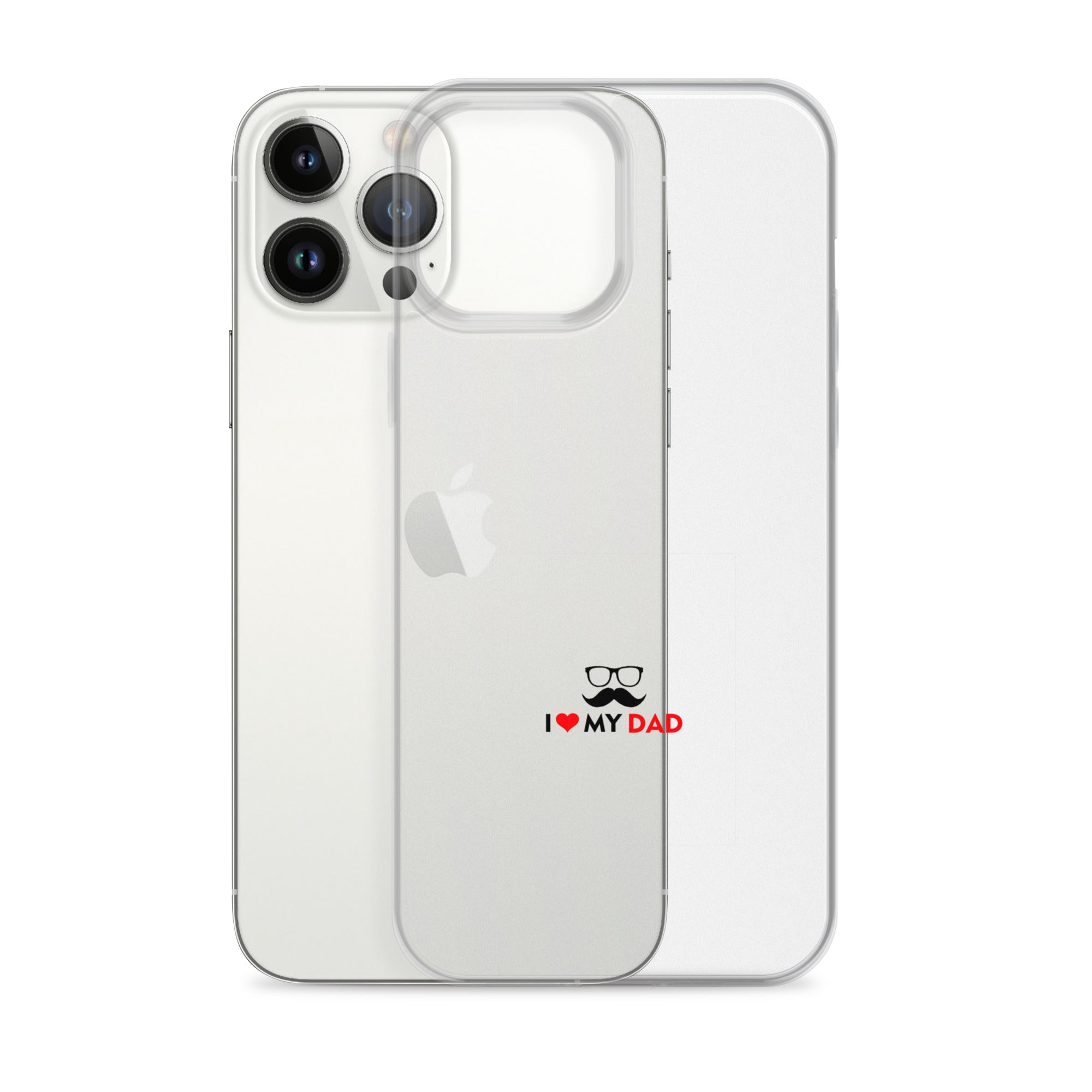 I LOVE MY DAD - Clear Case for iPhone®