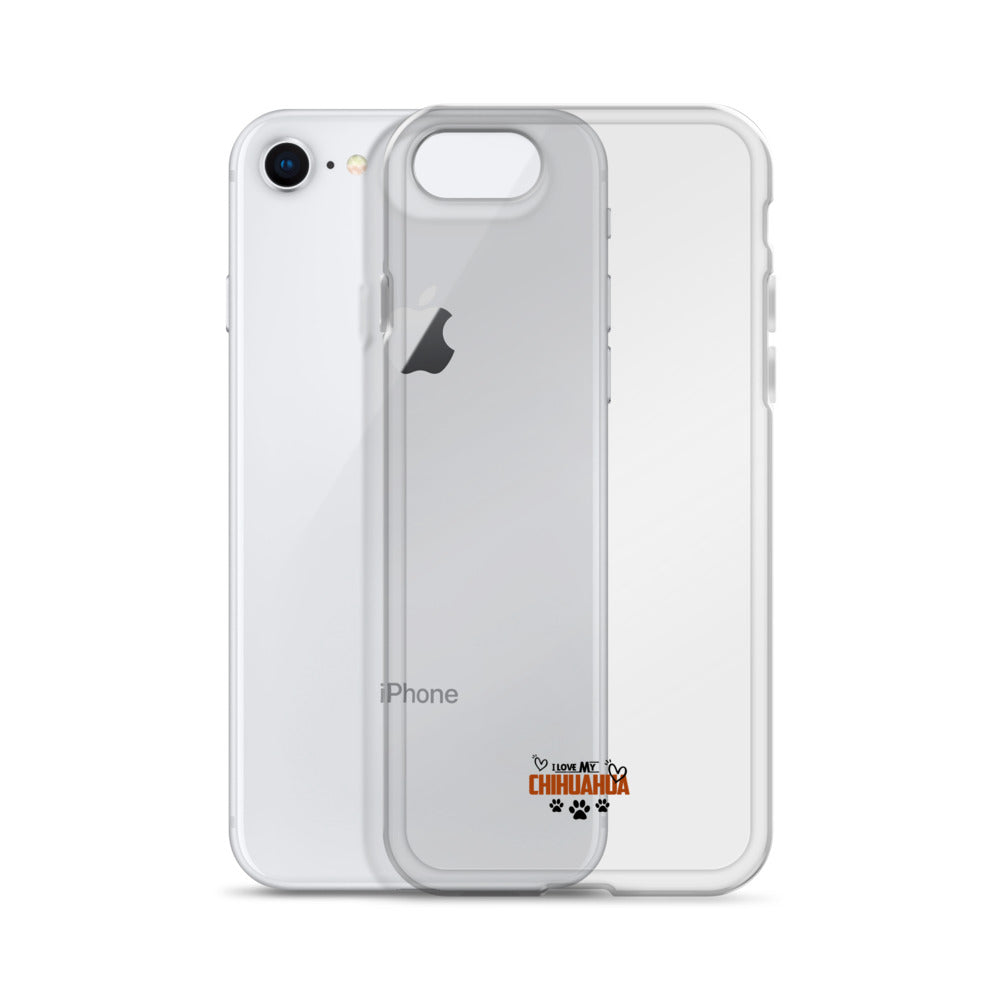 I LOVE MY CHIHUAHUA - Clear Case for iPhone®