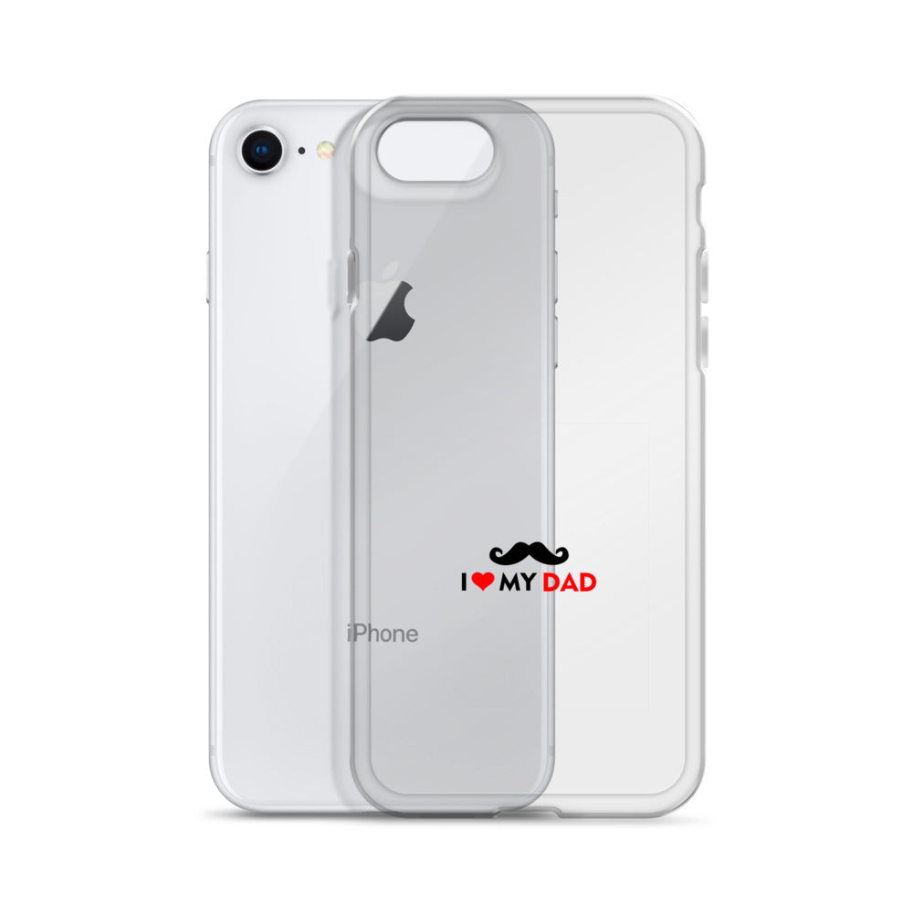 I LOVE MY DAD - Clear Case for iPhone®