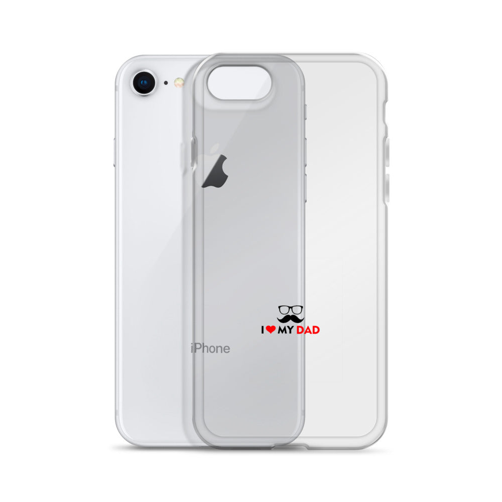 I LOVE MY DAD - Clear Case for iPhone®