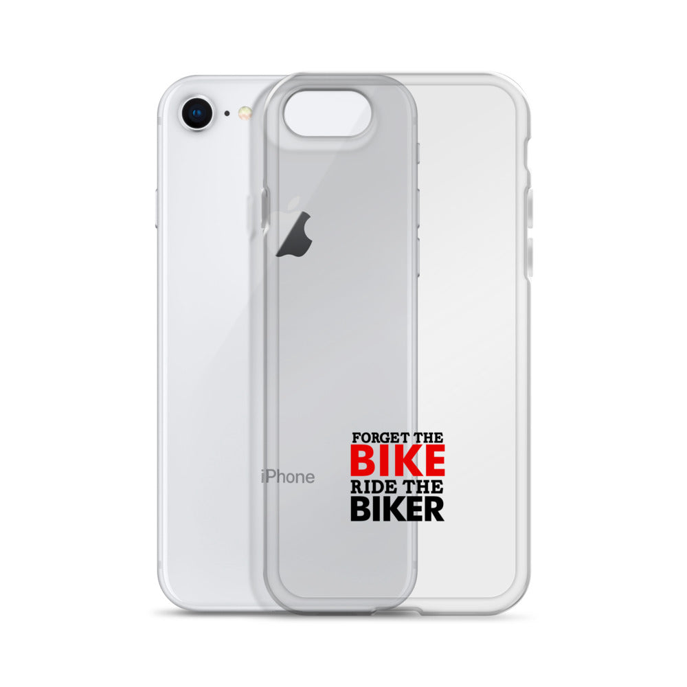 FORGET THE BIKE RIDE THE BIKER - Clear Case for iPhone®