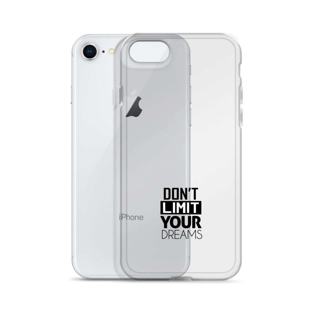 DON'T LIMIT YOUR DREAMS - Clear Case for iPhone®