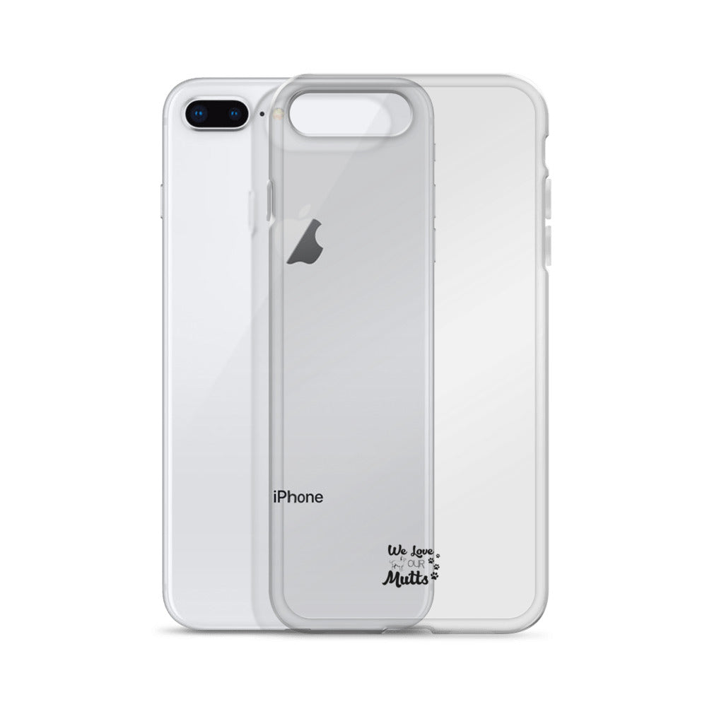 WE LOVE OUR MUTTS - Clear Case for iPhone®