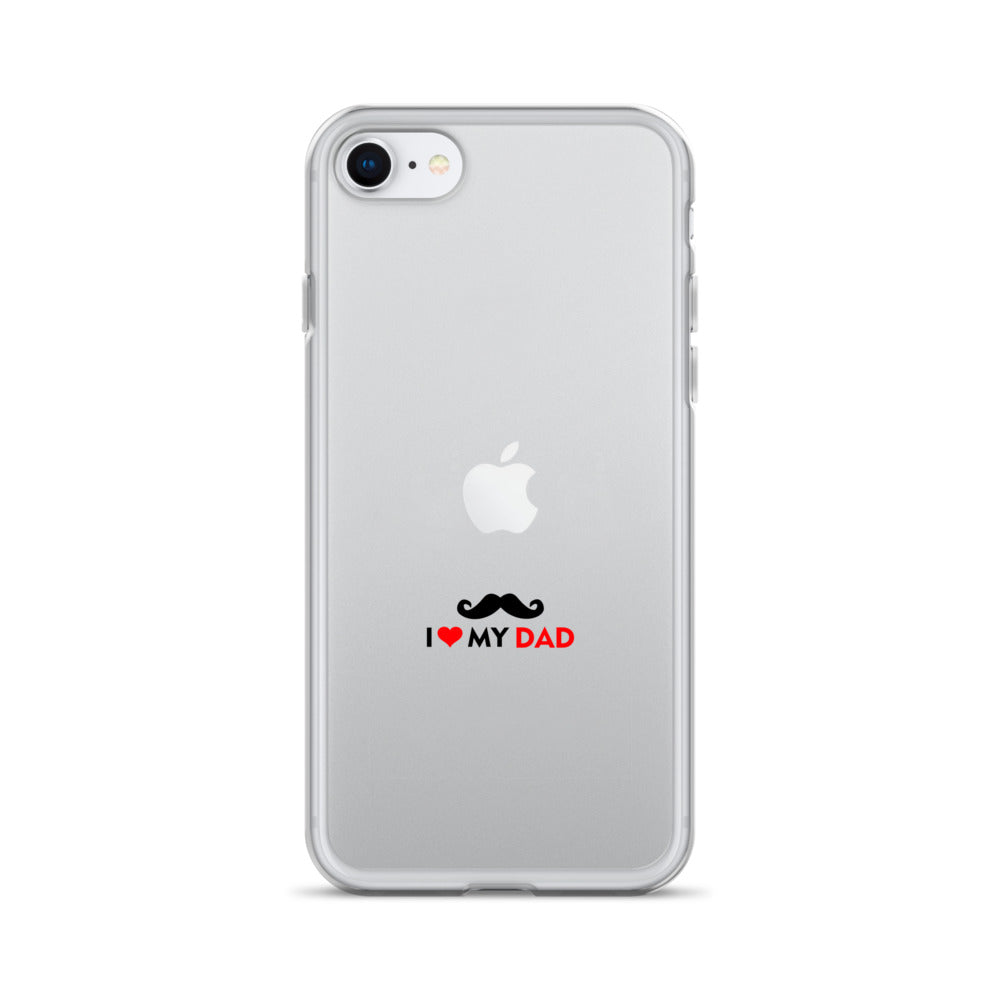 I LOVE MY DAD - Clear Case for iPhone®